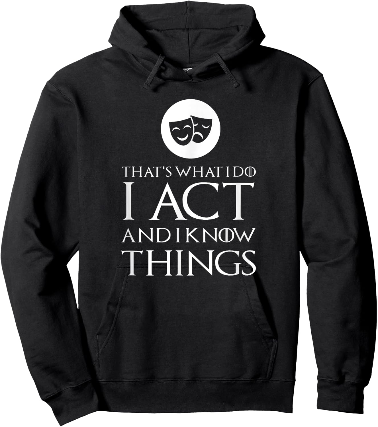 I Act Funny Acting Theatre T Shirt Gift Hoodie - Hoodie | Black