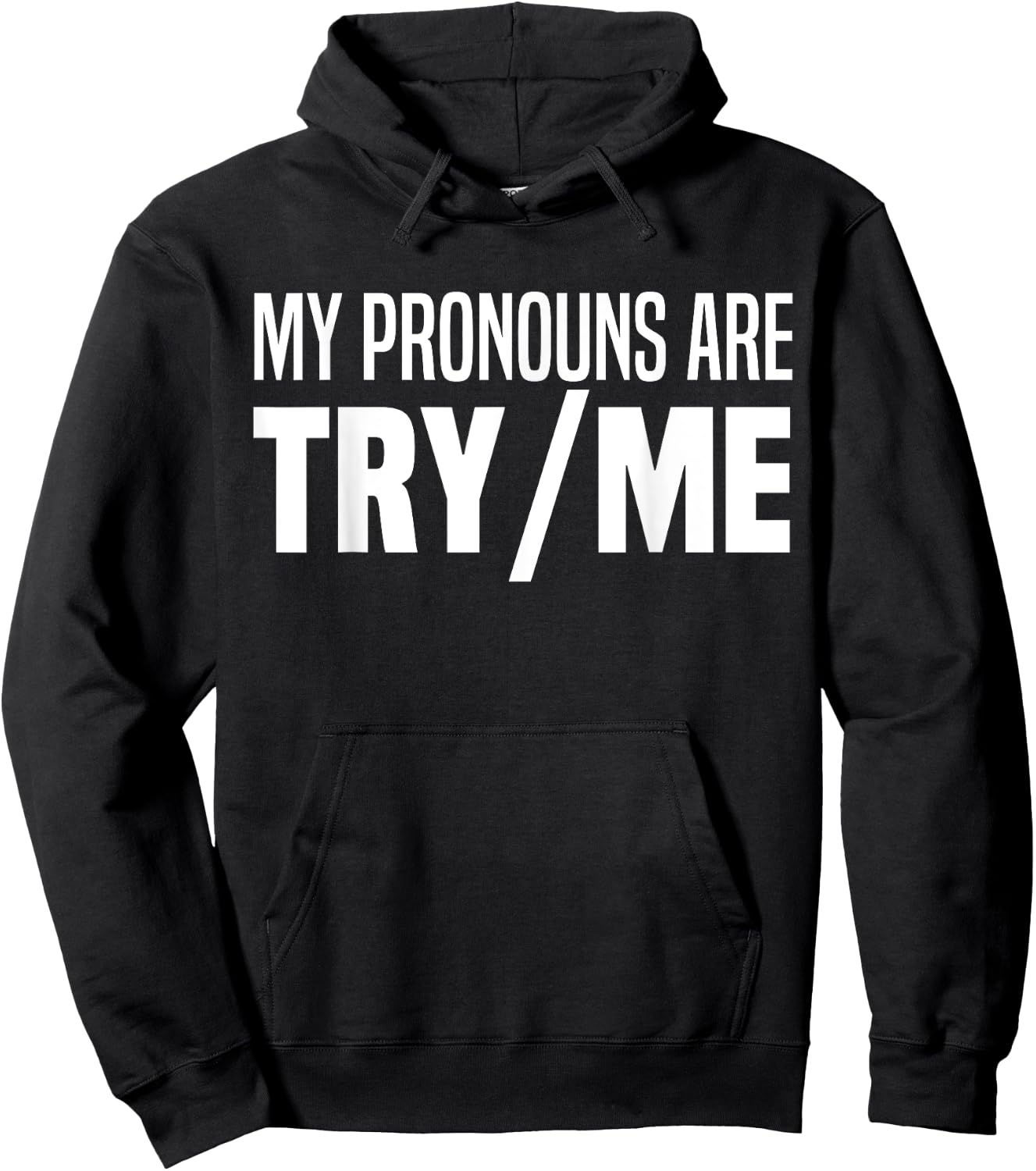 My Pronouns Are Try Me Funny I Identify As A Threat Hoodie - Hoodie | Black
