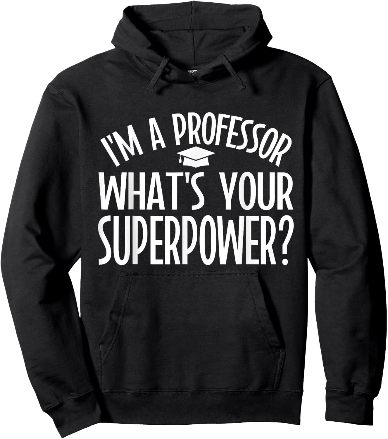 Im a Professor whats your Superpower Professor Hoodie - Hoodie | Black