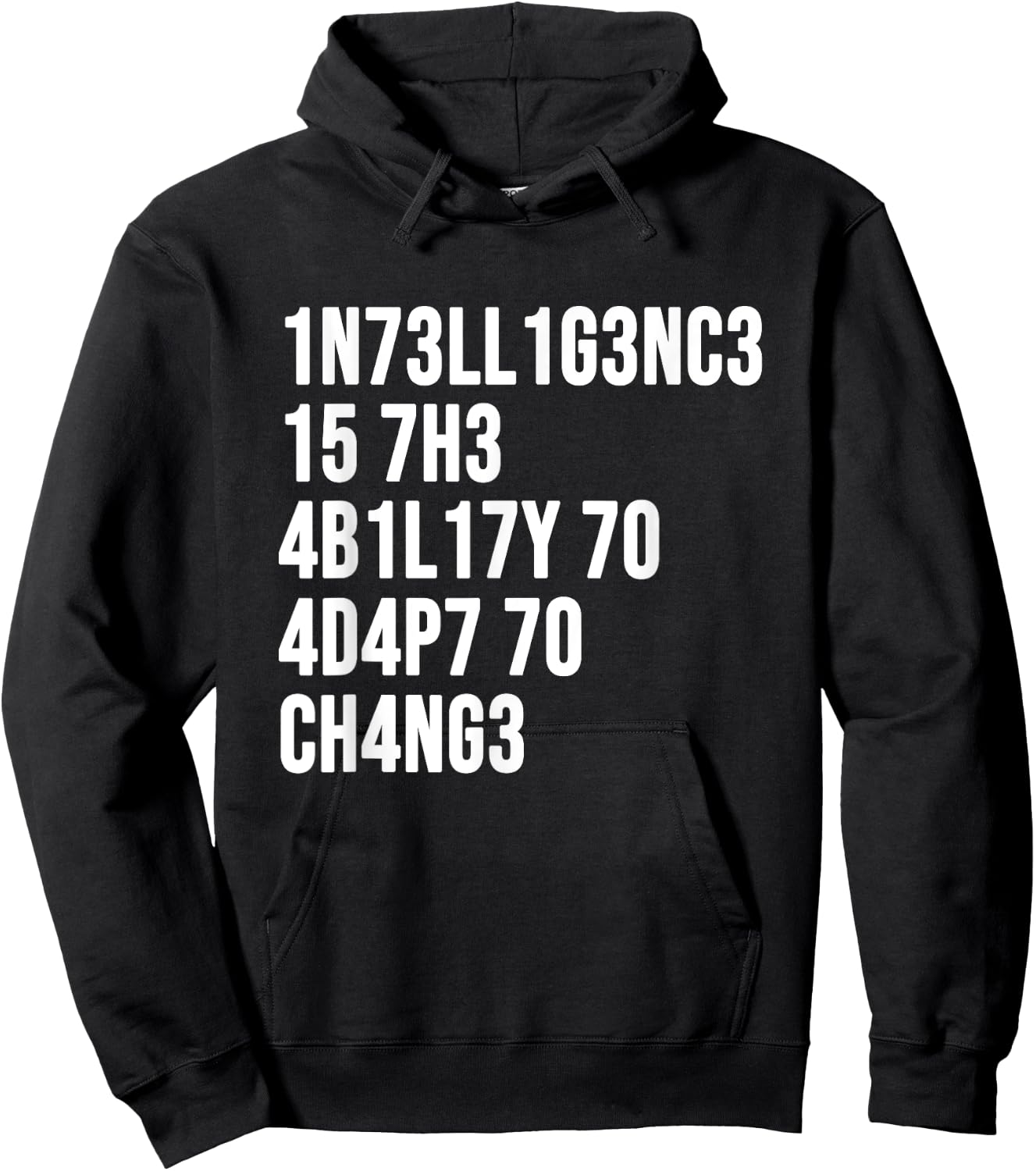 1n73ll1g3nc3 15 7h3 4b1l17y 70 4d4p7 70 Ch4ng3 Hoodie - Hoodie | Black