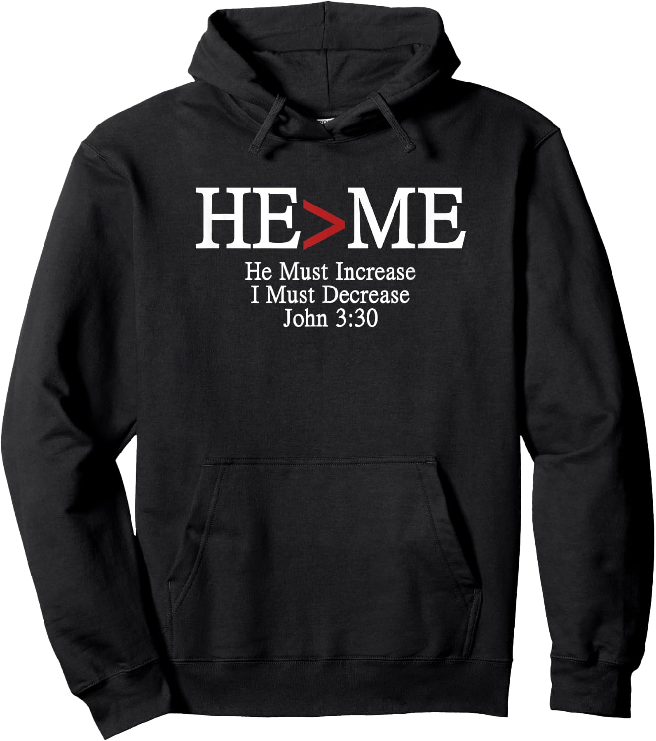 He>Me He Must Increase I Must Decrease Romans 3:30 Hoodie - Hoodie | Black