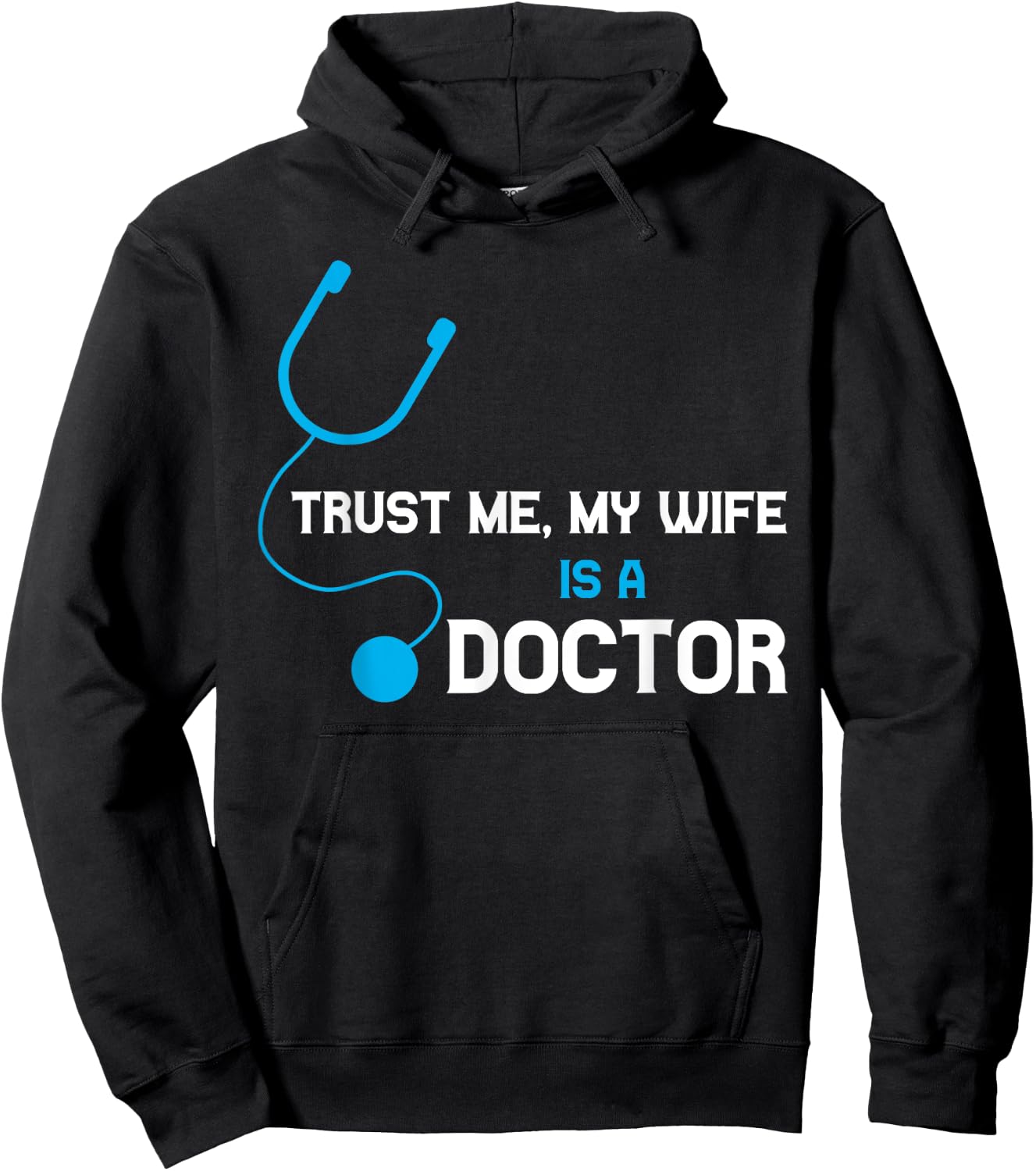 Trust Me, My Wife is A Doctor - Funny For Husband Hoodie - Hoodie | Black