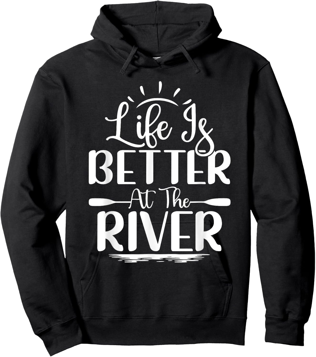 Life Is Better At The River Rafting Water Rafting Hoodie - Hoodie | Black