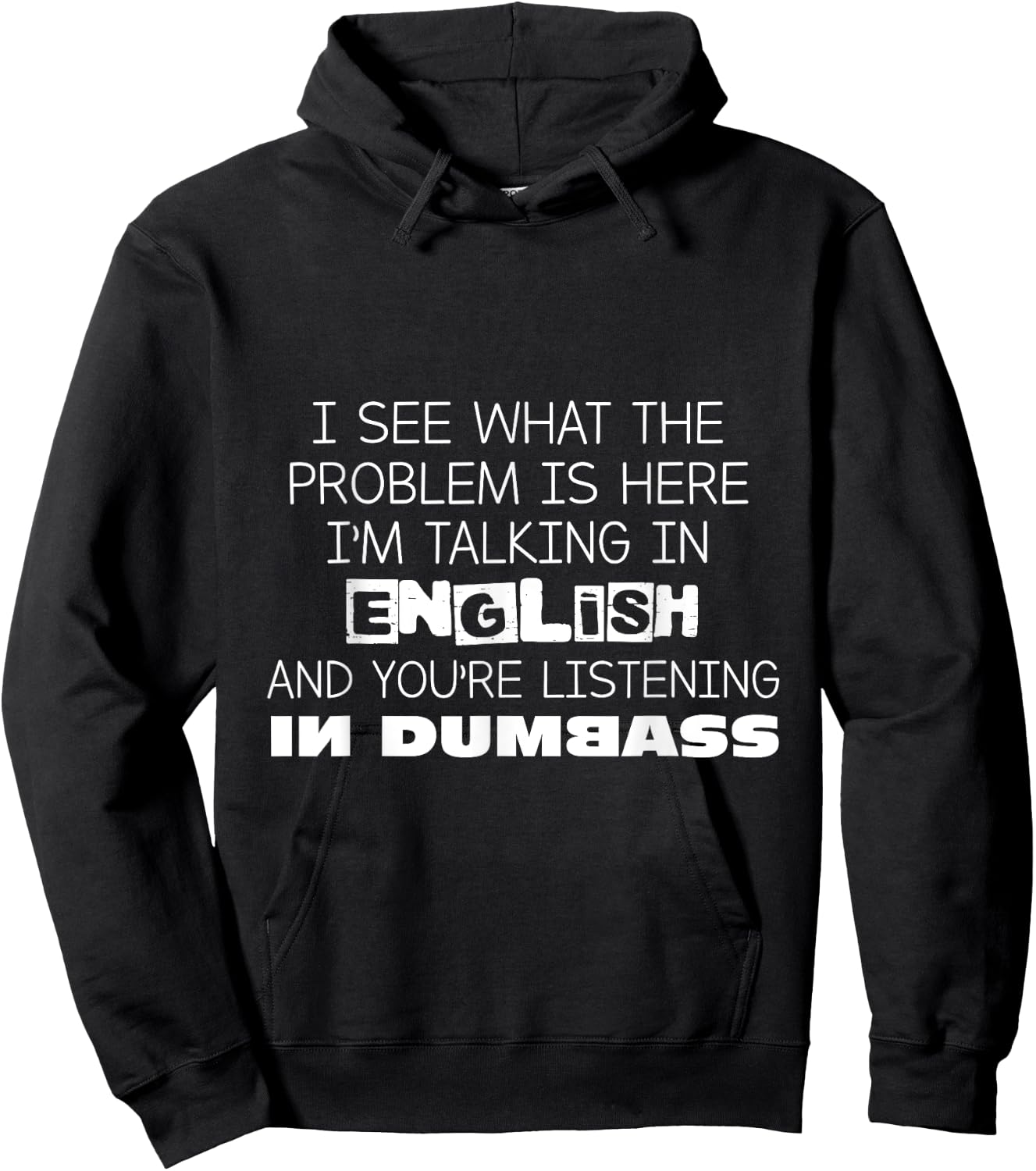 I'm Talking In English And You're Listening In Dumbass Funny Hoodie - Hoodie | Black