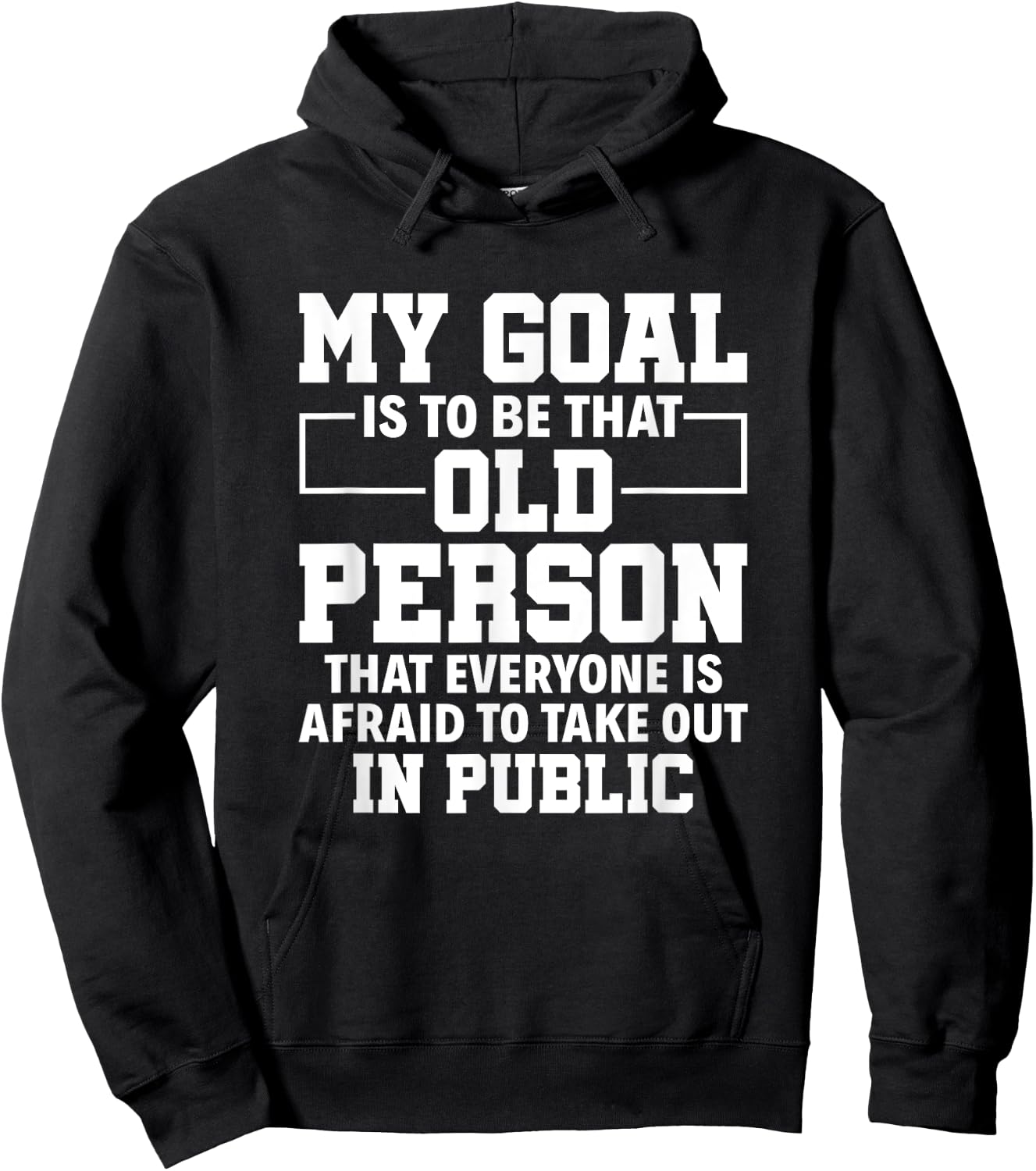 My Goal Is To Be That Old Person Senior Citizen Old People Hoodie - Hoodie | Black