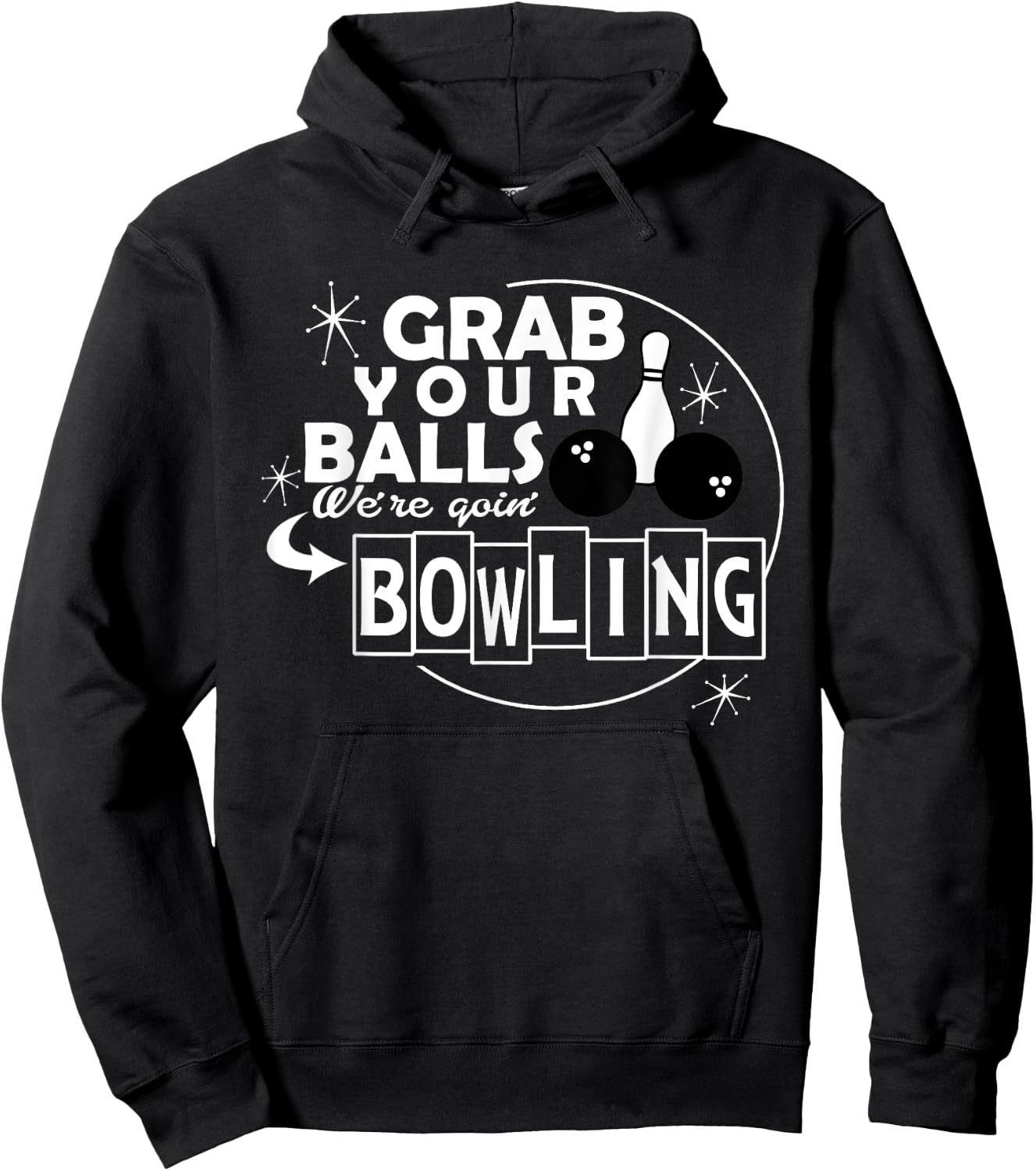 Funny grab your balls we are going bowling gift Hoodie - Hoodie | Black