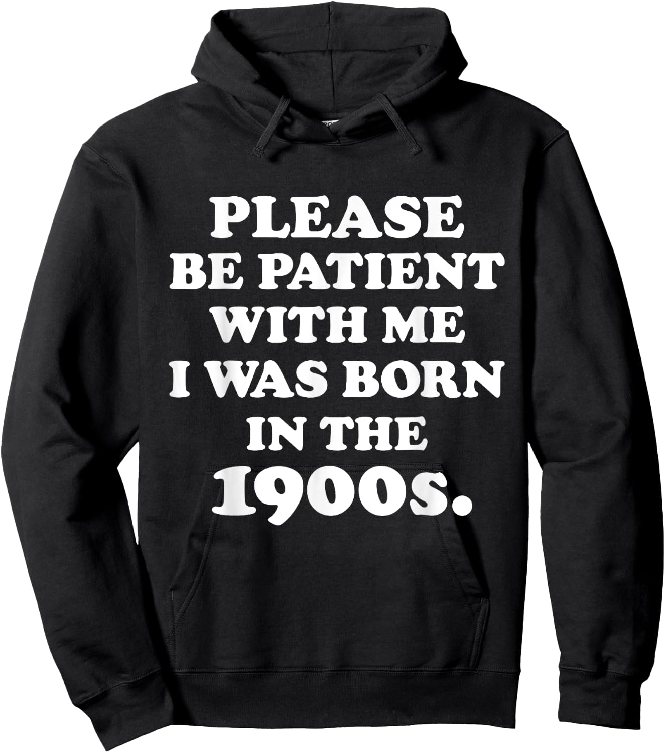 Please Be Patient With Me I Was Born in the 1900s. 20th Century Birthday Old Millennial Funny Cute Party Joke , Small, Black Hoodie - Hoodie | Black