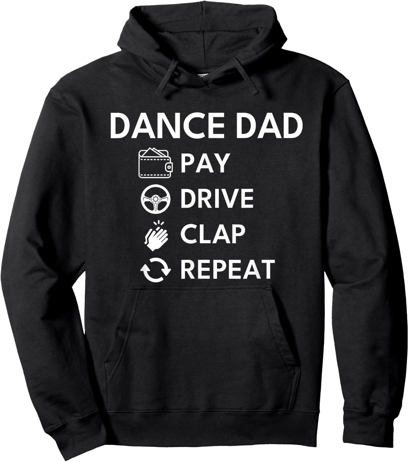 Dance Dad Pay Drive Clap Hoodie - Hoodie | Black