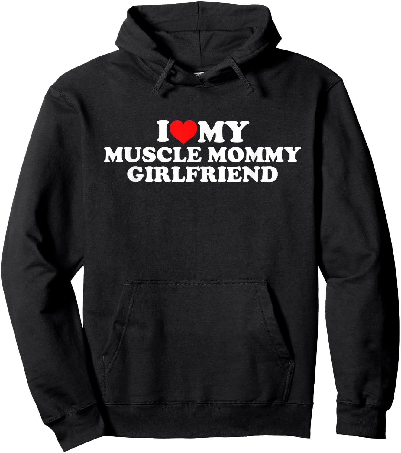 I Love My Muscle Mommy Girlfriend Hoodie - Hoodie | Black