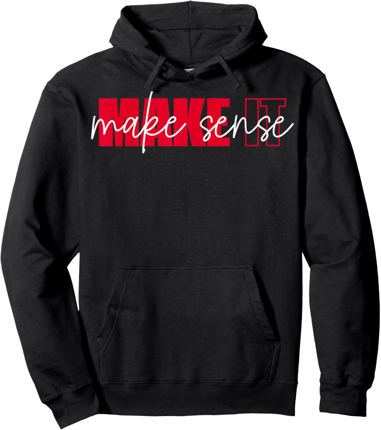 Make It Make Sense Inspire Change Motivational Quote Hoodie - Hoodie | Black