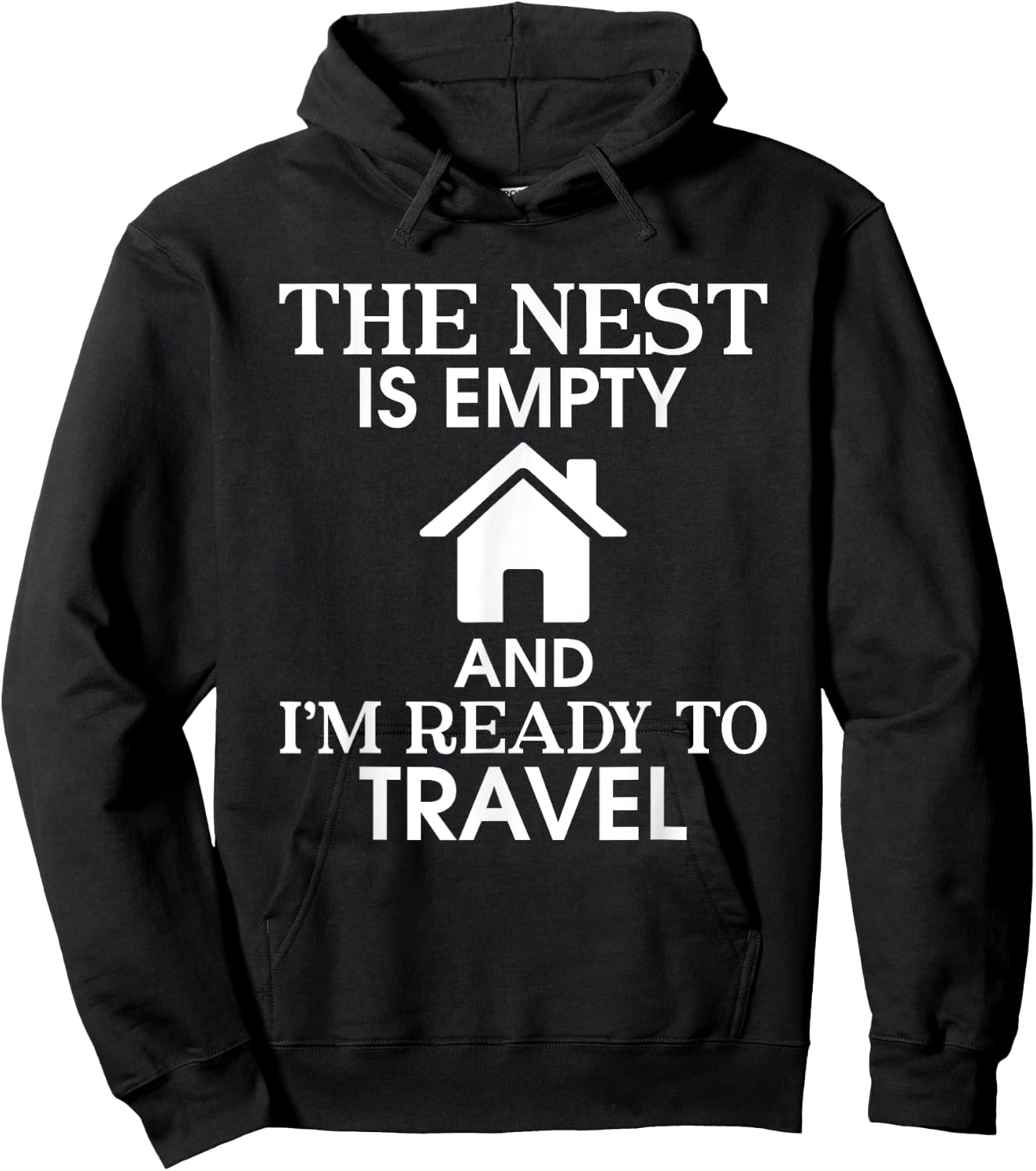 The Nest Is Empty I’m Ready To Travel Empty Nester Parent Hoodie - Hoodie | Black