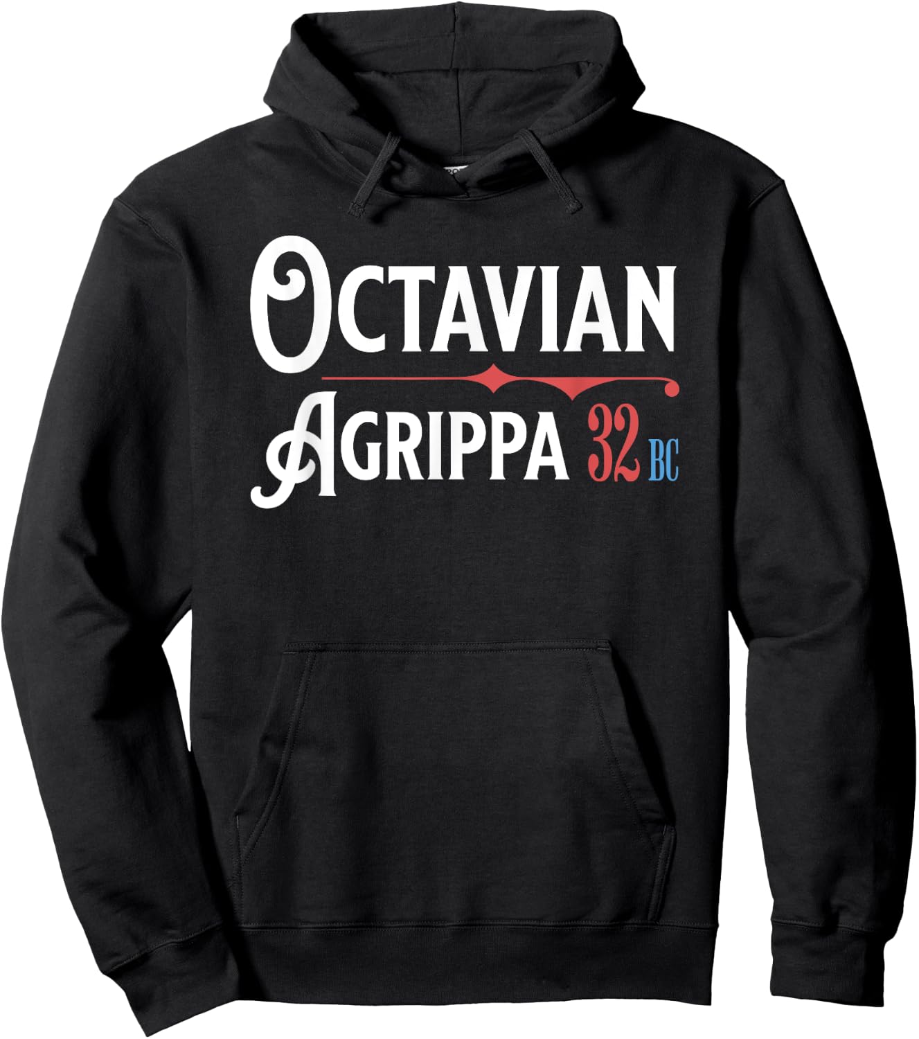Octavian Agrippa Campaign 32 BC Ancient Rome Funny History Hoodie - Hoodie | Black