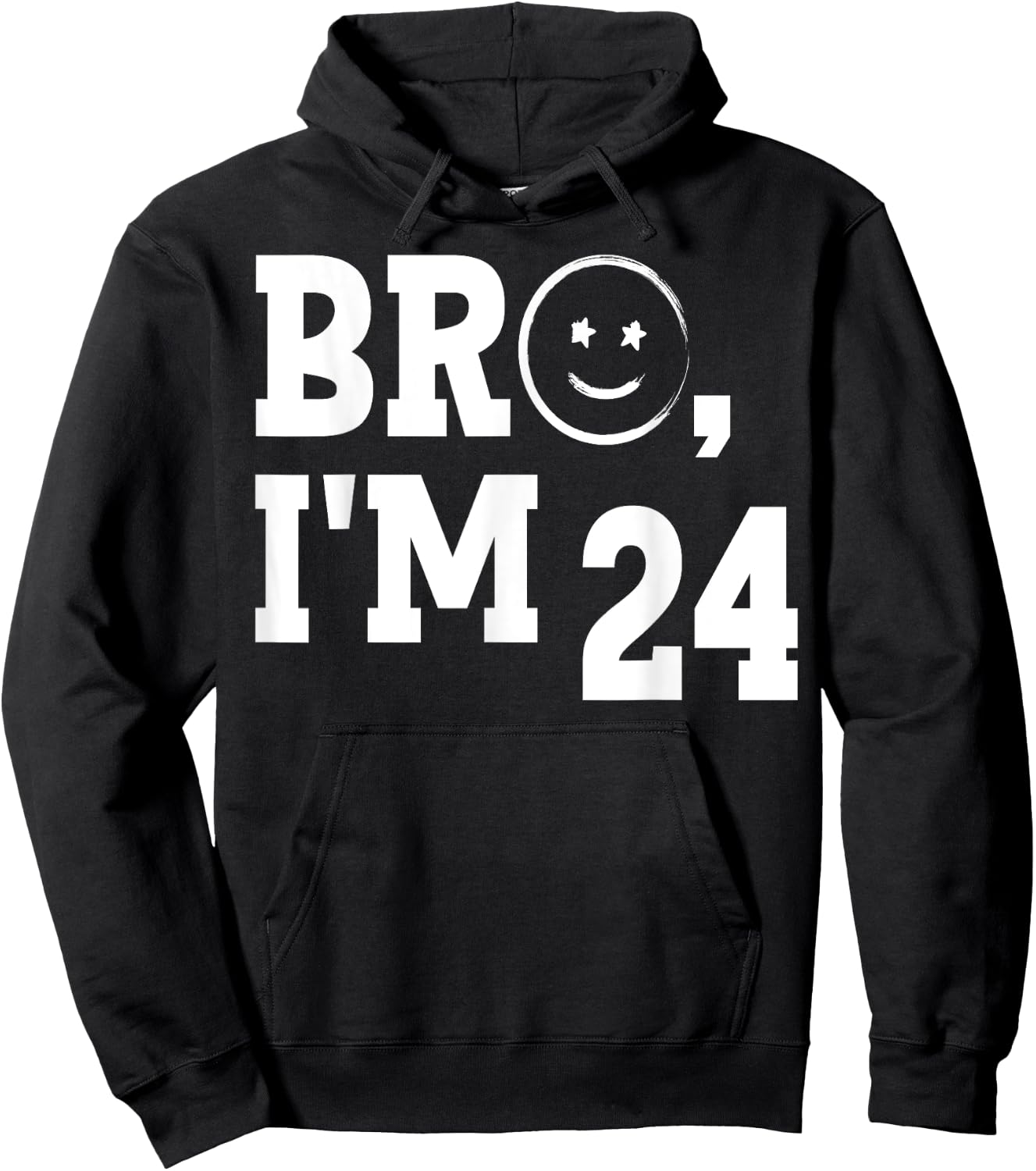 Bro I'm 24 Cool 24th Birthday Cute I'm twenty-four Year Old Hoodie - Hoodie | Black