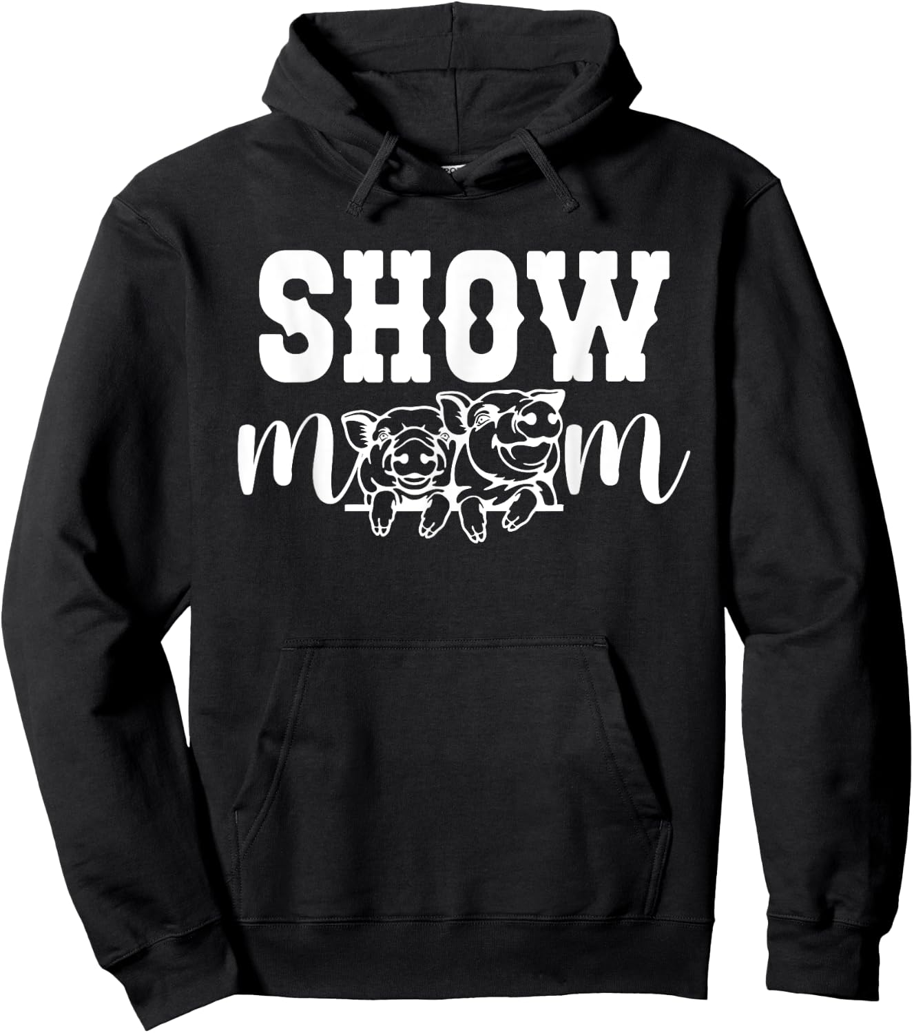 Pig Show Mom Pig Show Mama Pig Show Mother Hoodie - Hoodie | Black