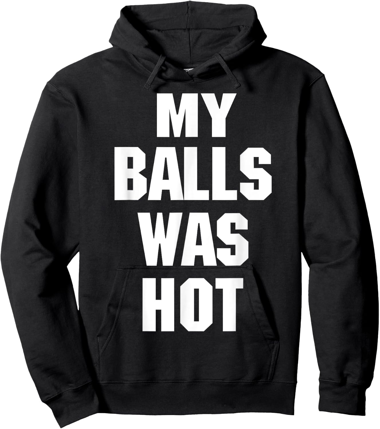My Balls Was Hot Hoodie - Hoodie | Black