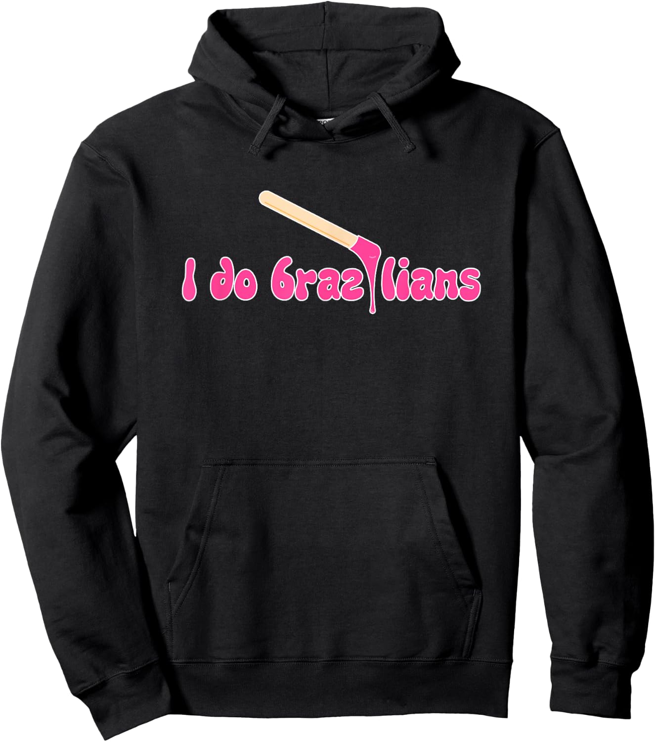 I Do Brazilians Waxing Wax Esthetician Waxer Hoodie - Hoodie | Black