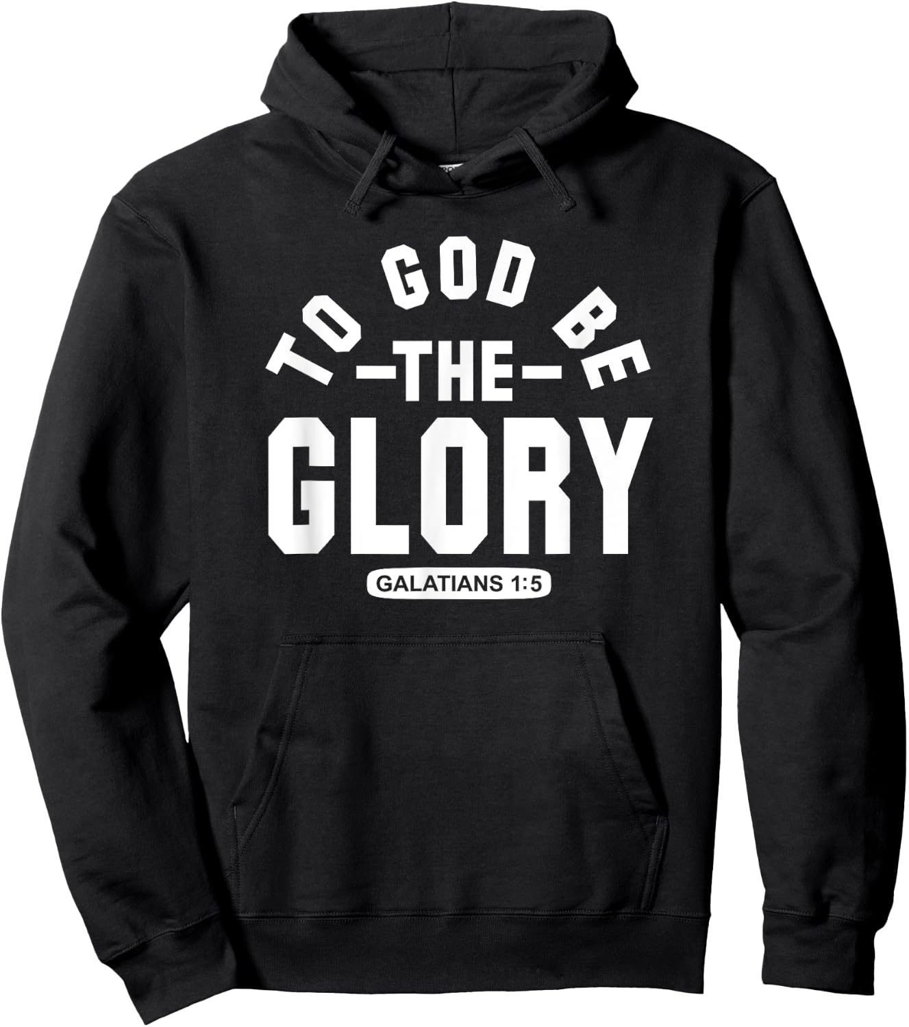 To God Be The Glory - Galatians 1:5 - Christian Life, Praise Hoodie - Hoodie | Black