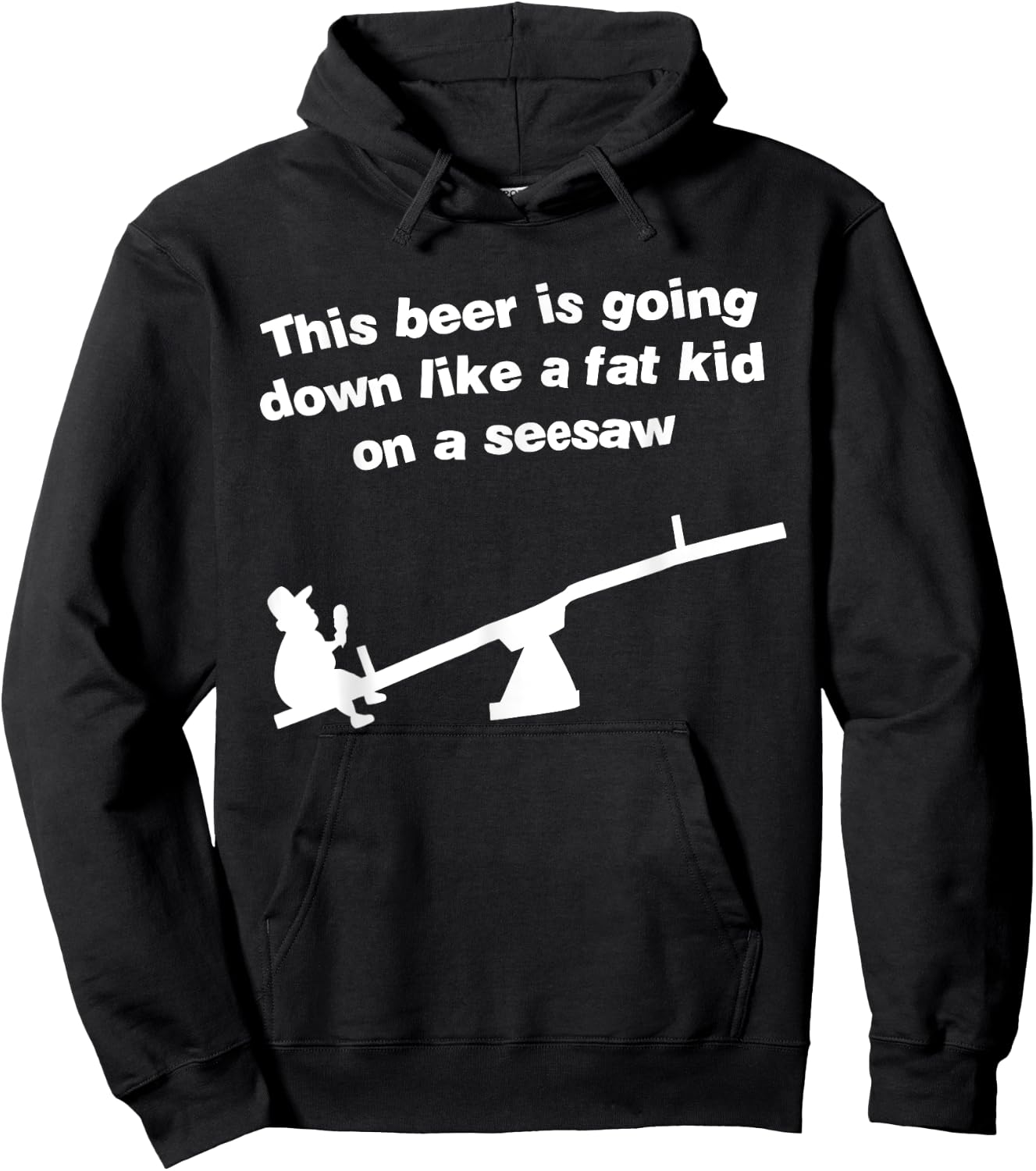 Funny This Beer Is Going Down Like A Fat Kid On A Seesaw Hoodie - Hoodie | Black