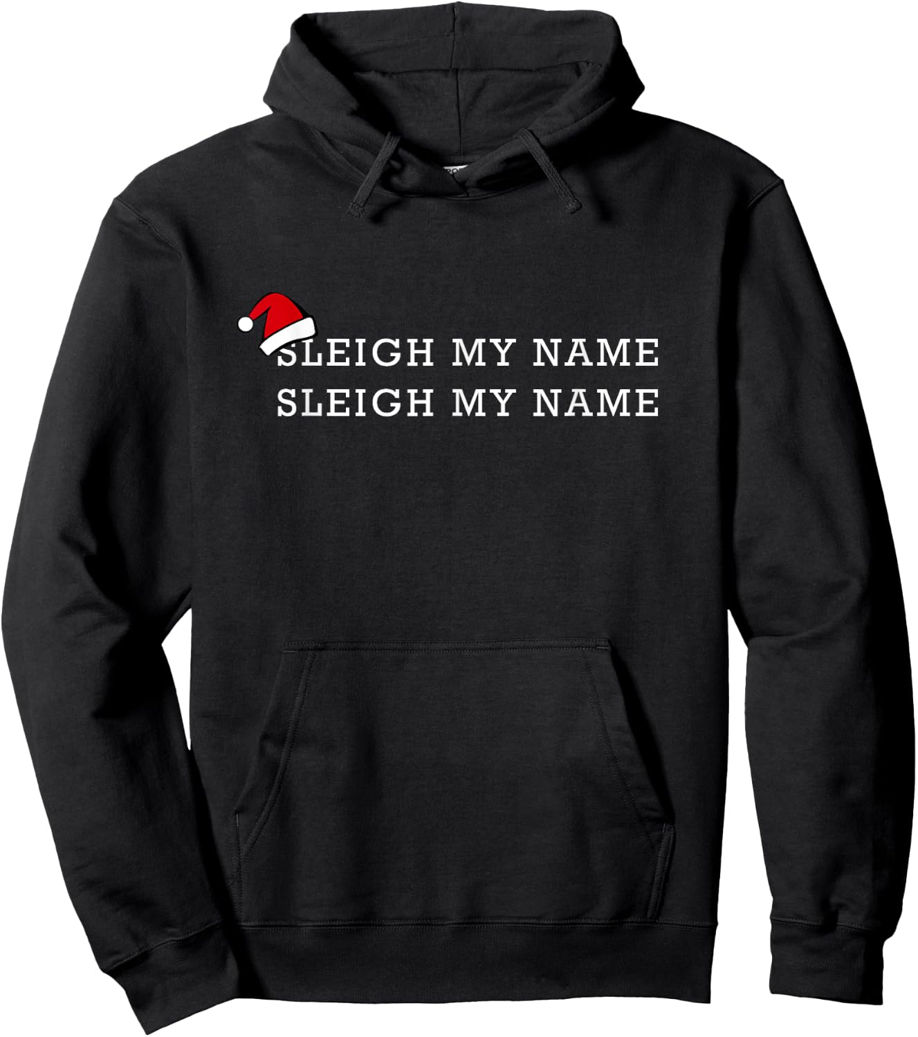 Sleigh My Name Funny Santa Christmas Pun Saying Gift Hoodie - Hoodie | Black
