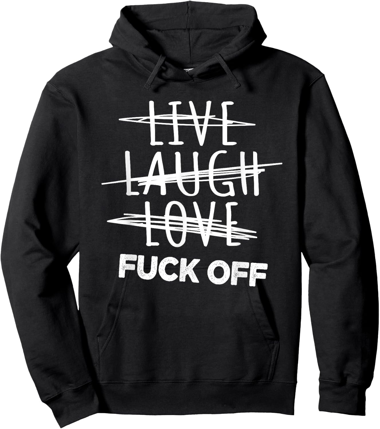 Live Laugh Love fuck off, sarcastic joke Hoodie - Hoodie | Black