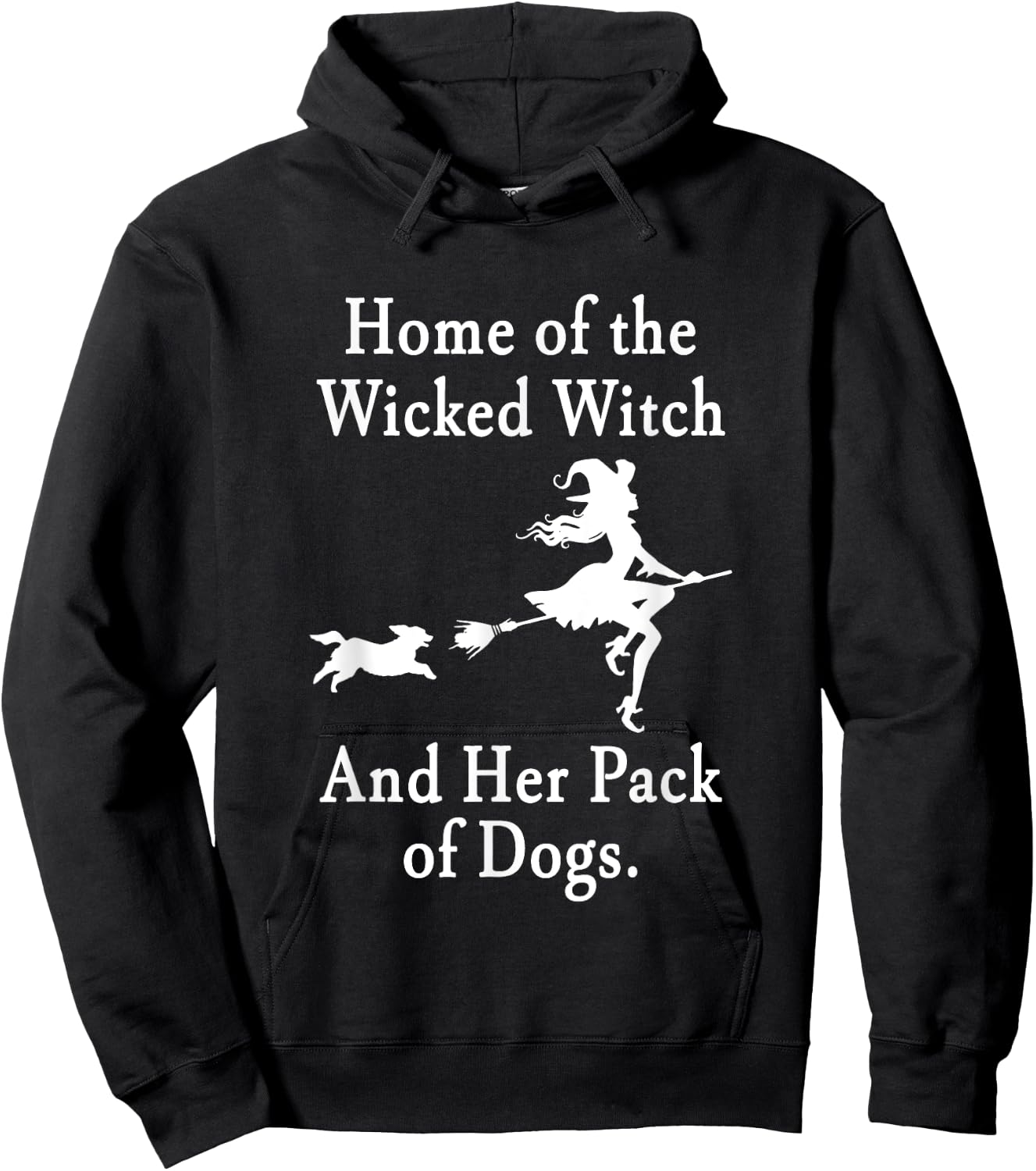 Home Of The Wicked Witch And Her Pack Of Dogs Halloween Hoodie - Hoodie | Black
