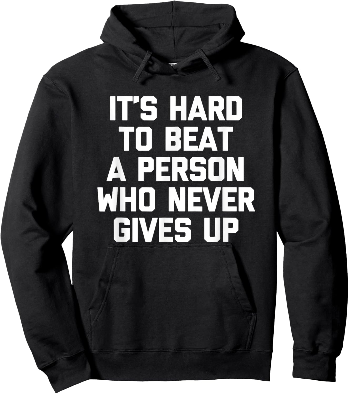 It's Hard To Beat A Person Who Never Gives Up Funny Hoodie - Hoodie | Black