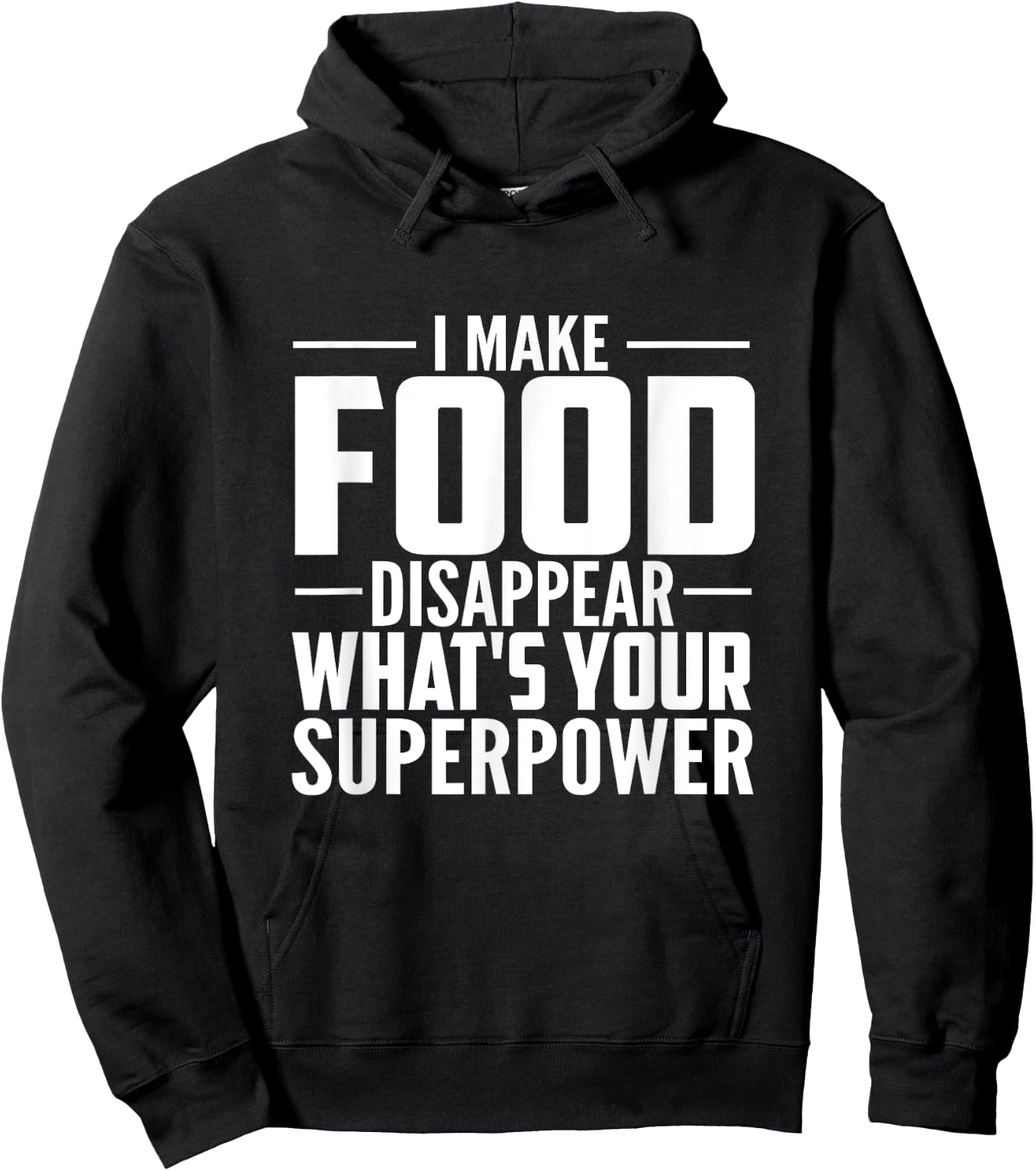 I Make Food Disappear What's Your Superpower food lovers Hoodie - Hoodie | Black