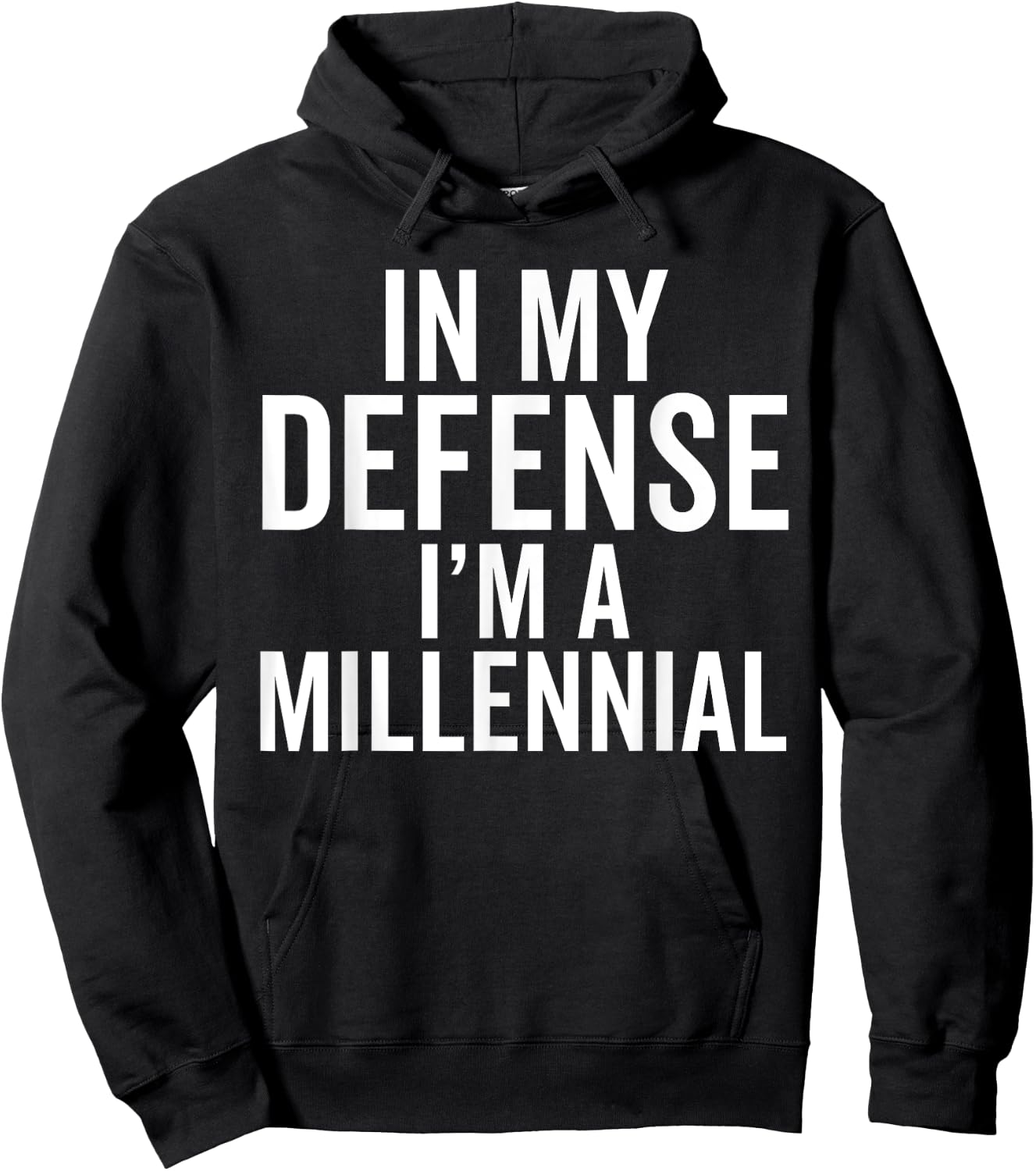 In My Defense, I'm a Millennial Funny Raised In Generation Hoodie - Hoodie | Black
