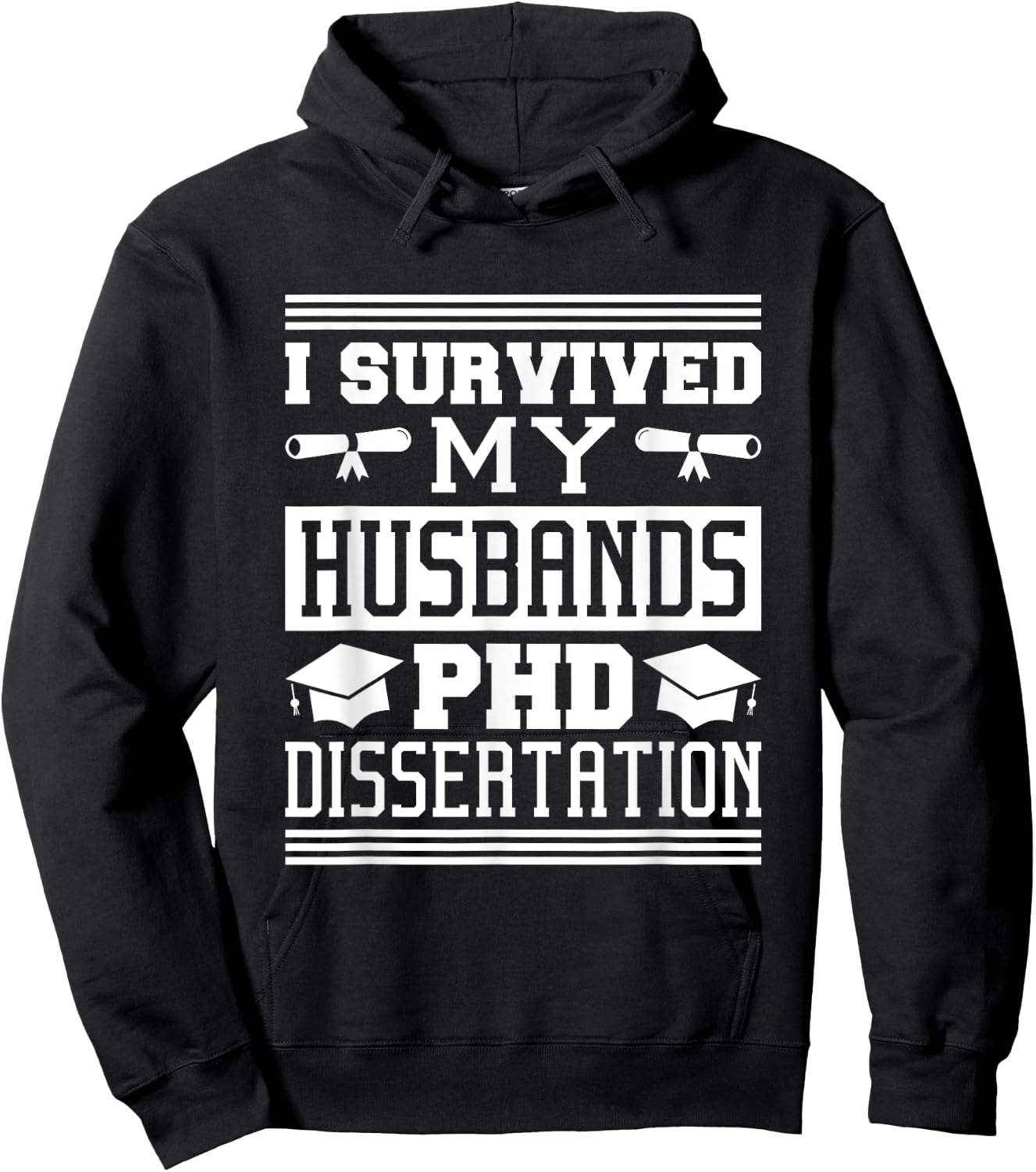 I Survived My Husbands Phd Dissertation, Doctoral Degree Hoodie - Hoodie | Black
