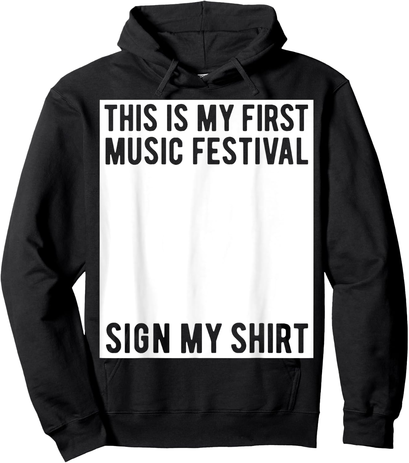 This Is My First Music Festival Sign My Shirt Funny Boys Hoodie - Hoodie | Black