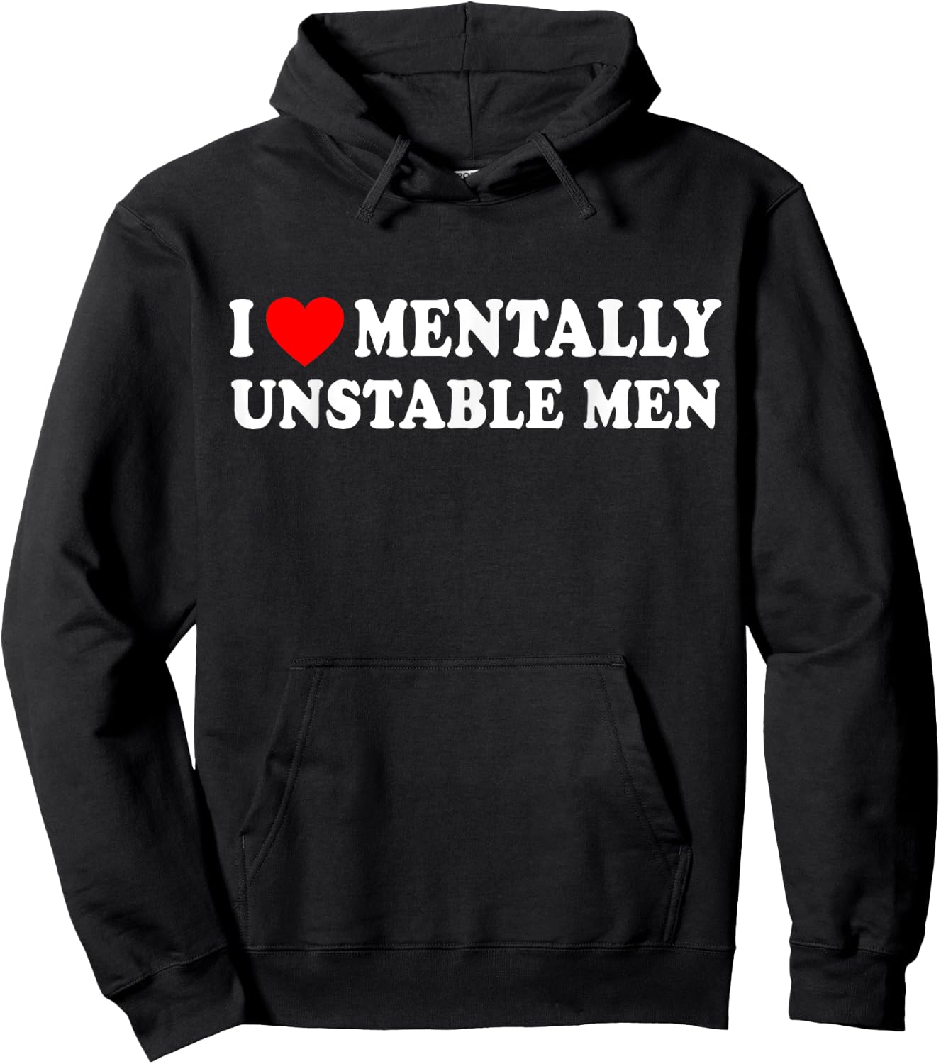 I Love Mentally Unstable Men Hoodie - Hoodie | Black