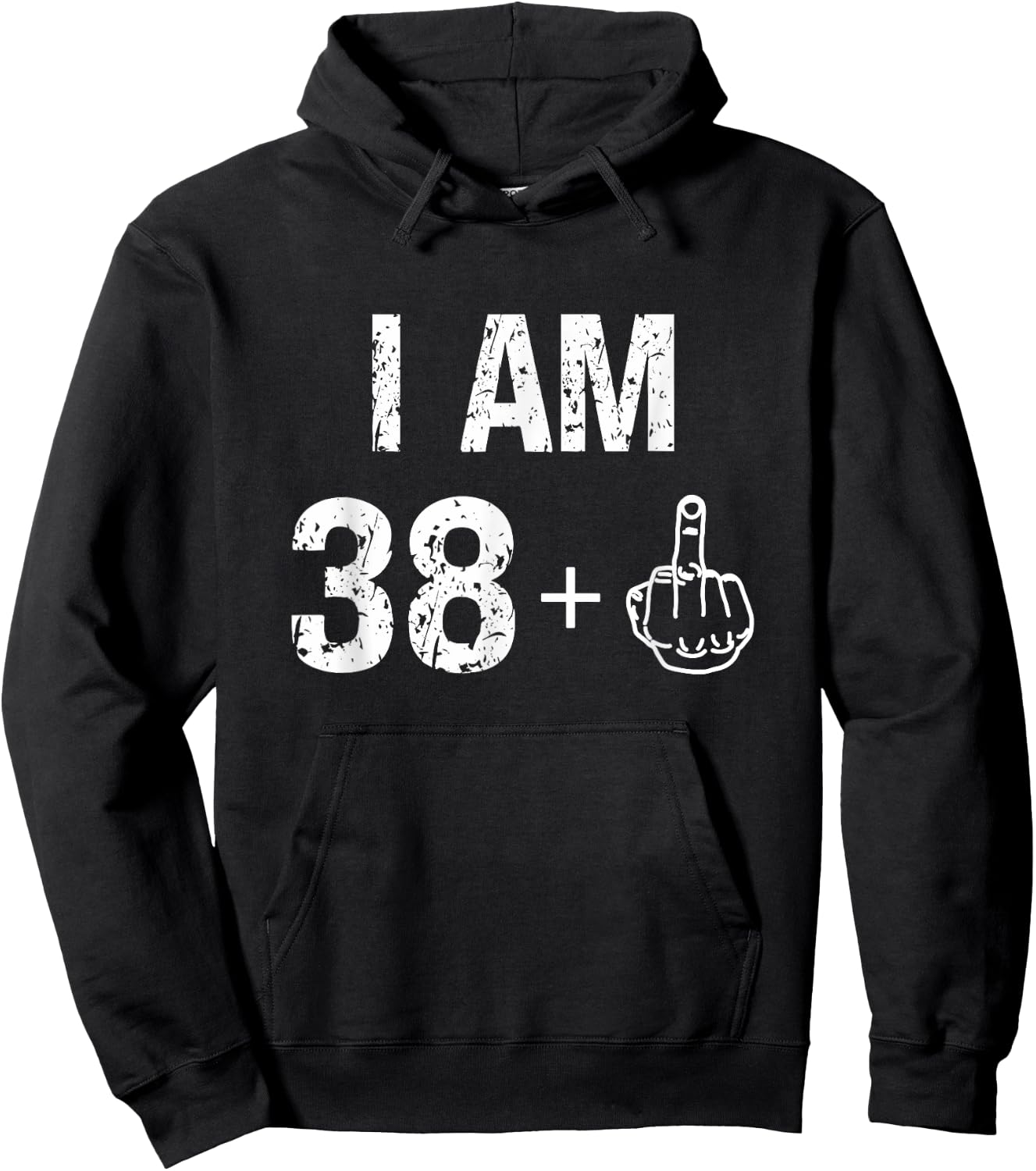 I Am 38 Plus 1 Funny 39th Birthday Men 39 Years Old Women Hoodie - Hoodie | Black