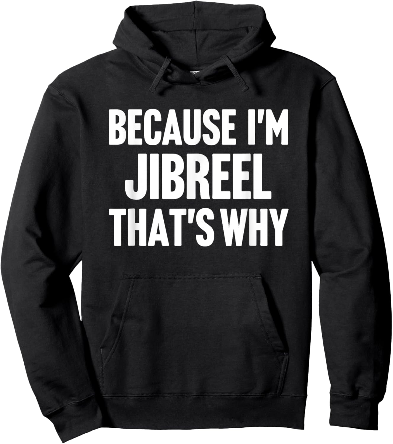 Because I'm Jibreel That's Why Am Personalized Name Hoodie - Hoodie | Black