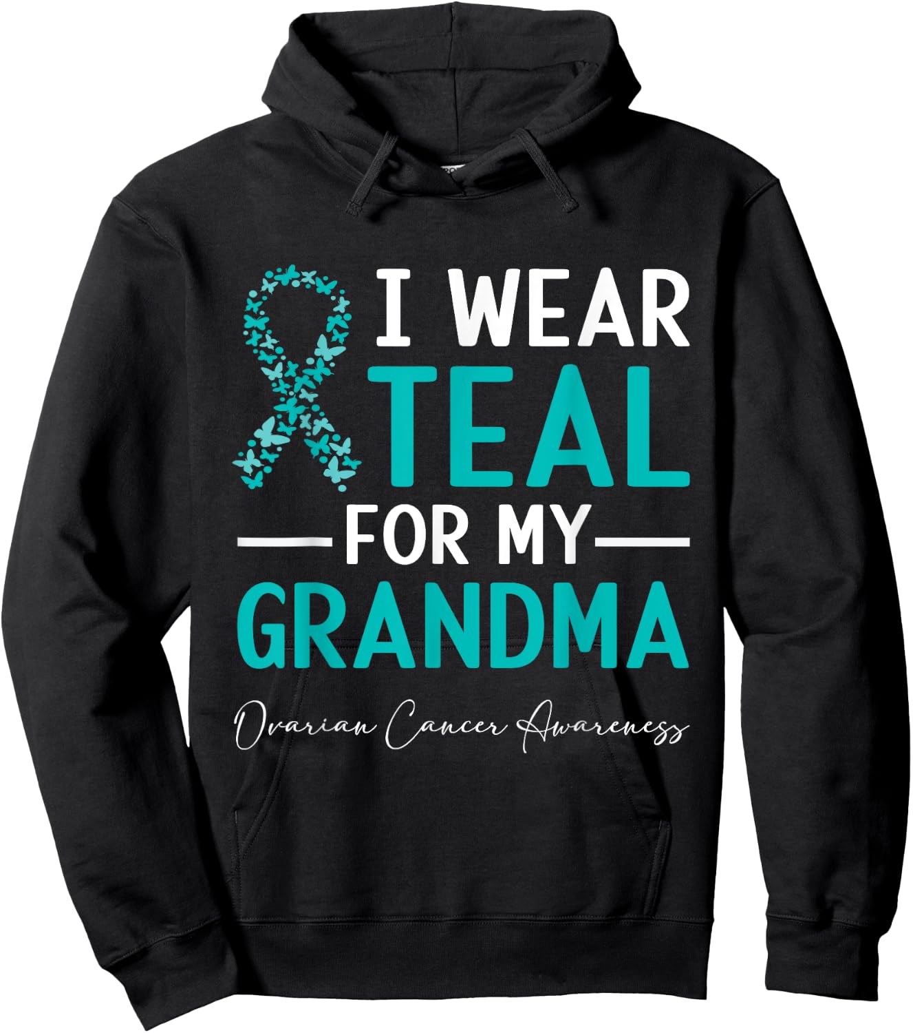 I Wear Teal For My Grandma Ovarian Cancer Awareness Hoodie - Hoodie | Black