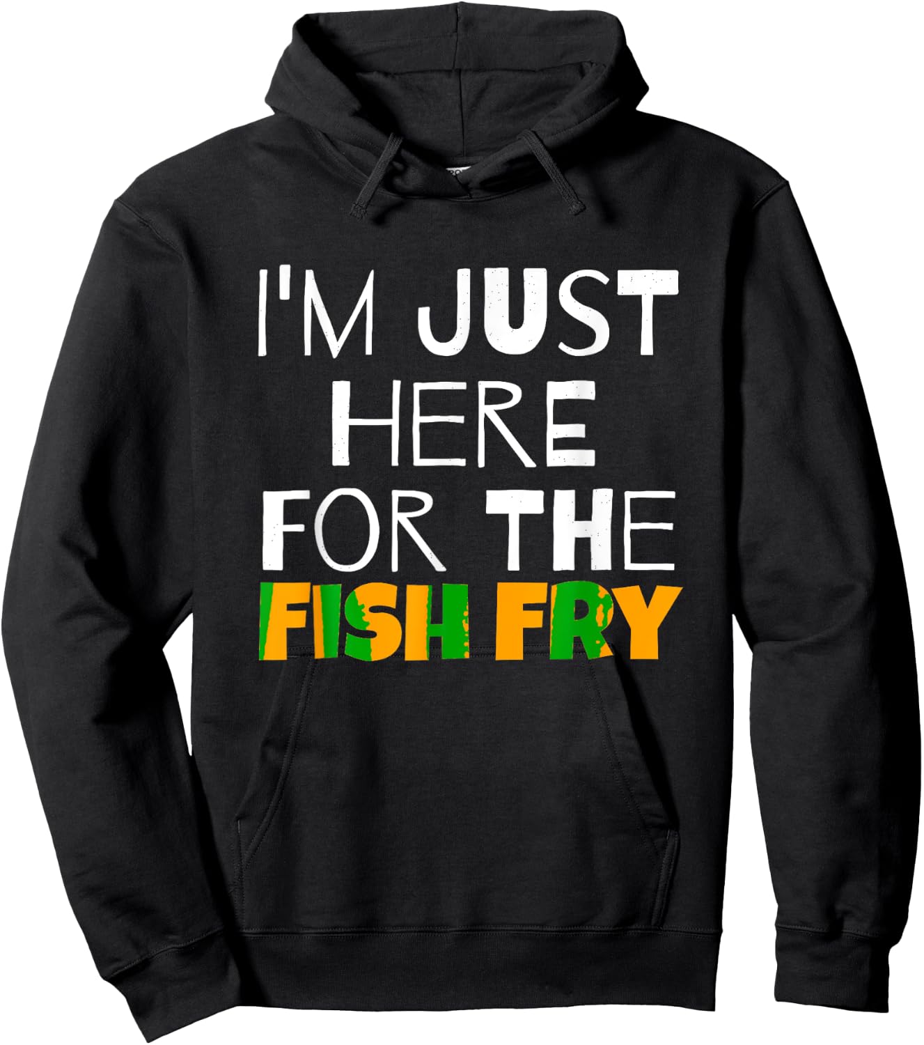 I M Just Here For He Fish Fry Funny Hoodie - Hoodie | Black