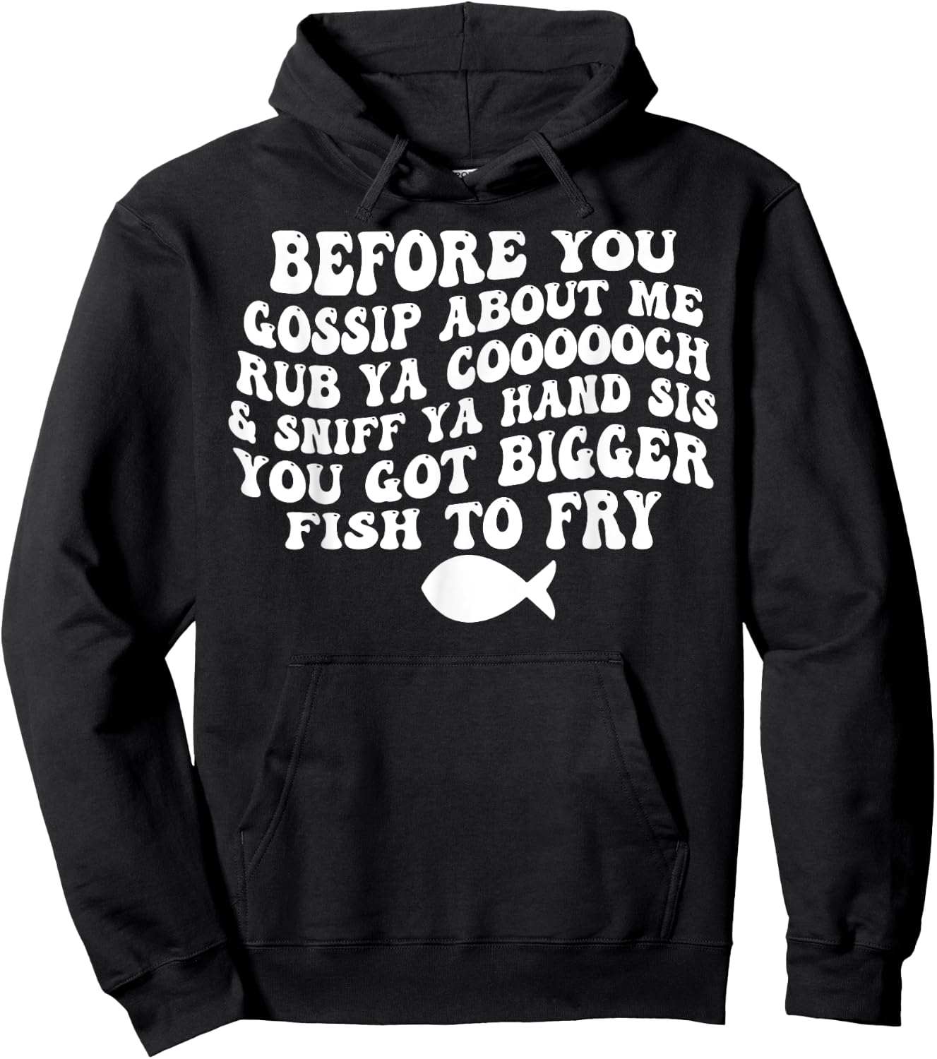 Before You Gossip About Me Rub Ya Coooooch Sniff Your Hand Hoodie - Hoodie | Black