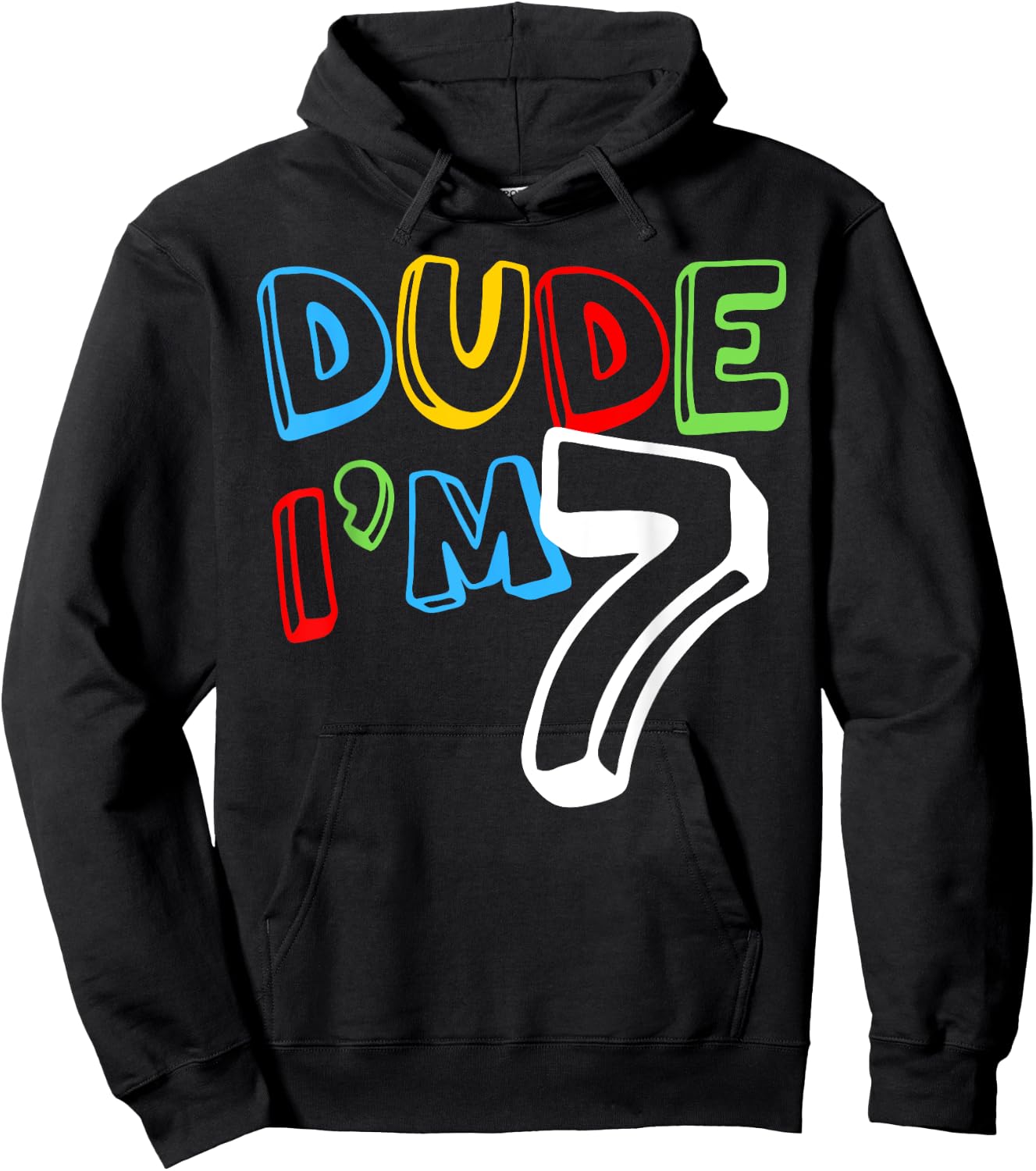 Dude I'm 7 Year Old It's My 7th Birthday Kid Happy Playful Hoodie - Hoodie | Black