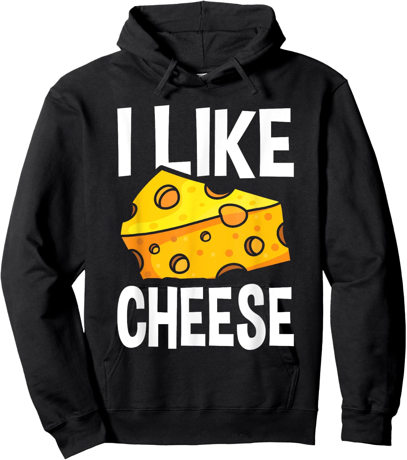 I Like Cheese - with Funny Fun Sayings Hoodie - Hoodie | Black