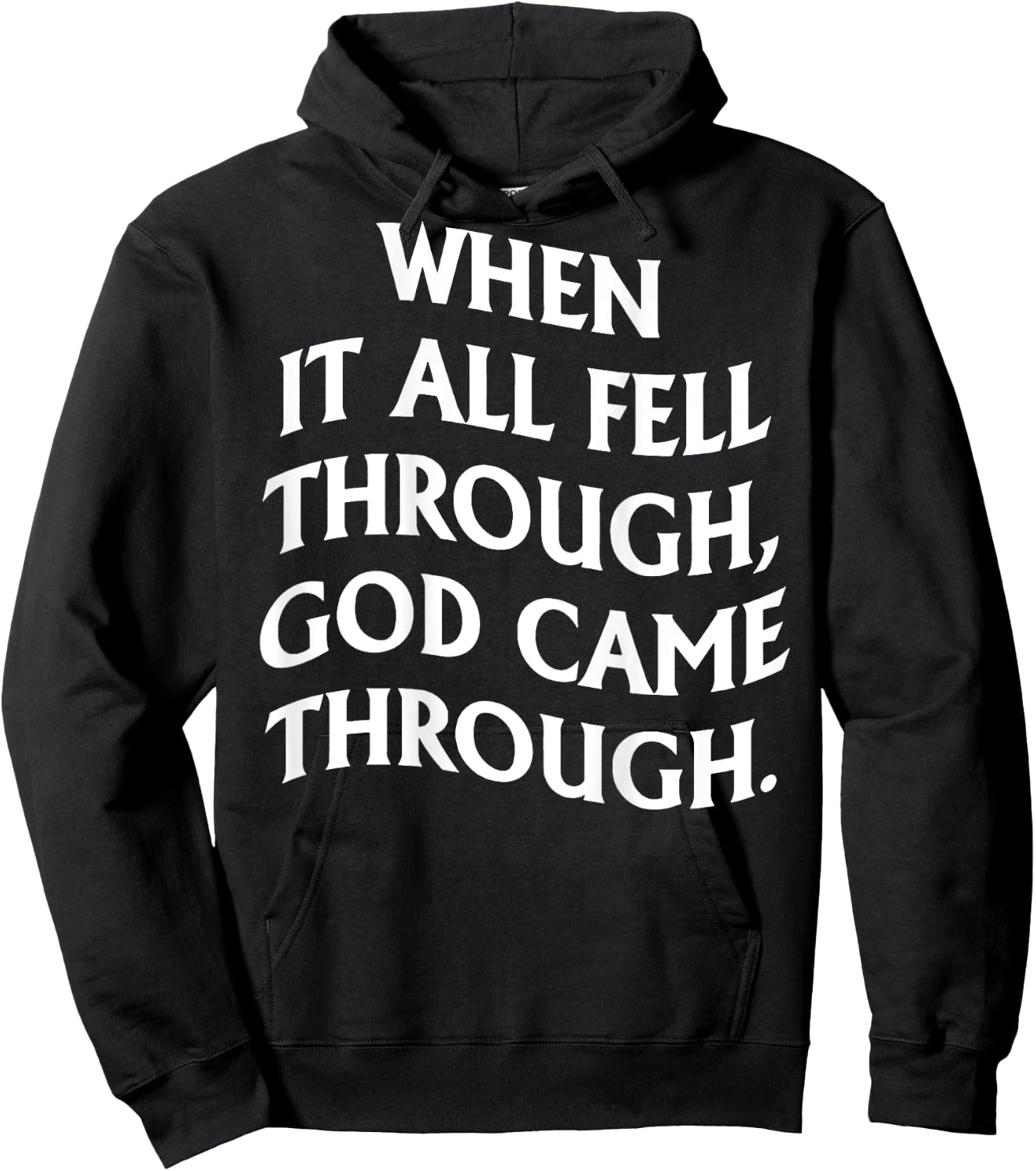 When It All Fell Through God Came Through (on back) Hoodie - Hoodie | Black