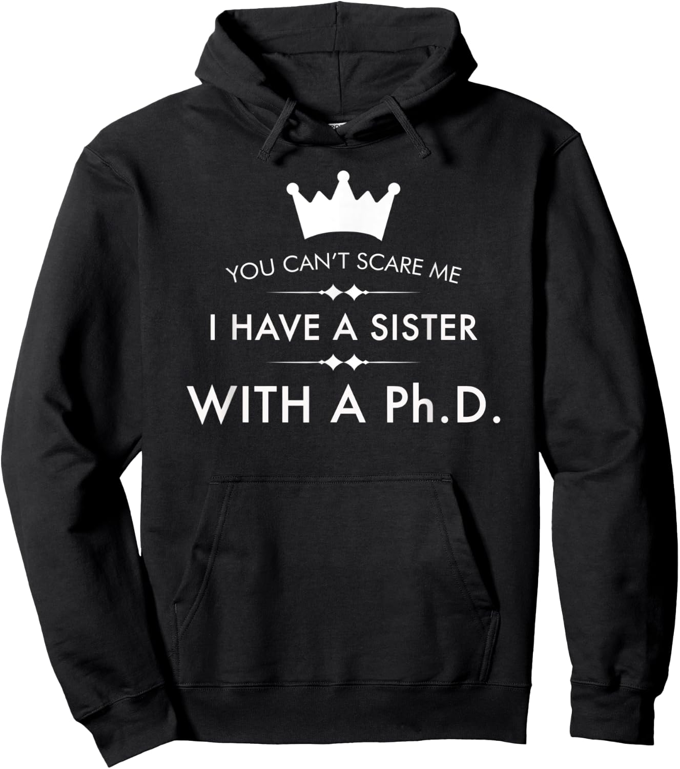 I Have A Sister With A PhD Funny Brave Feminist Hoodie - Hoodie | Black