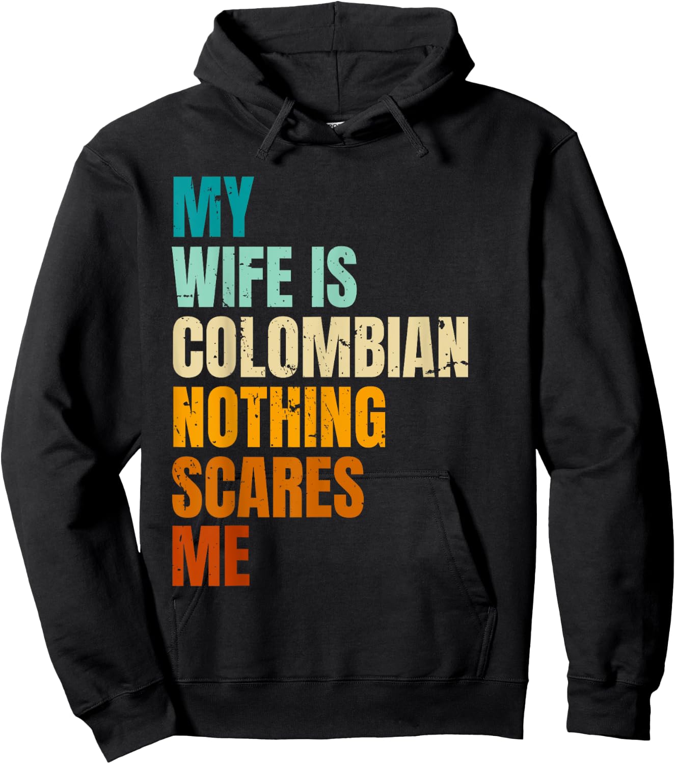 My Wife Is Colombian Nothing Scares Me Funny Husband Hoodie - Hoodie | Black