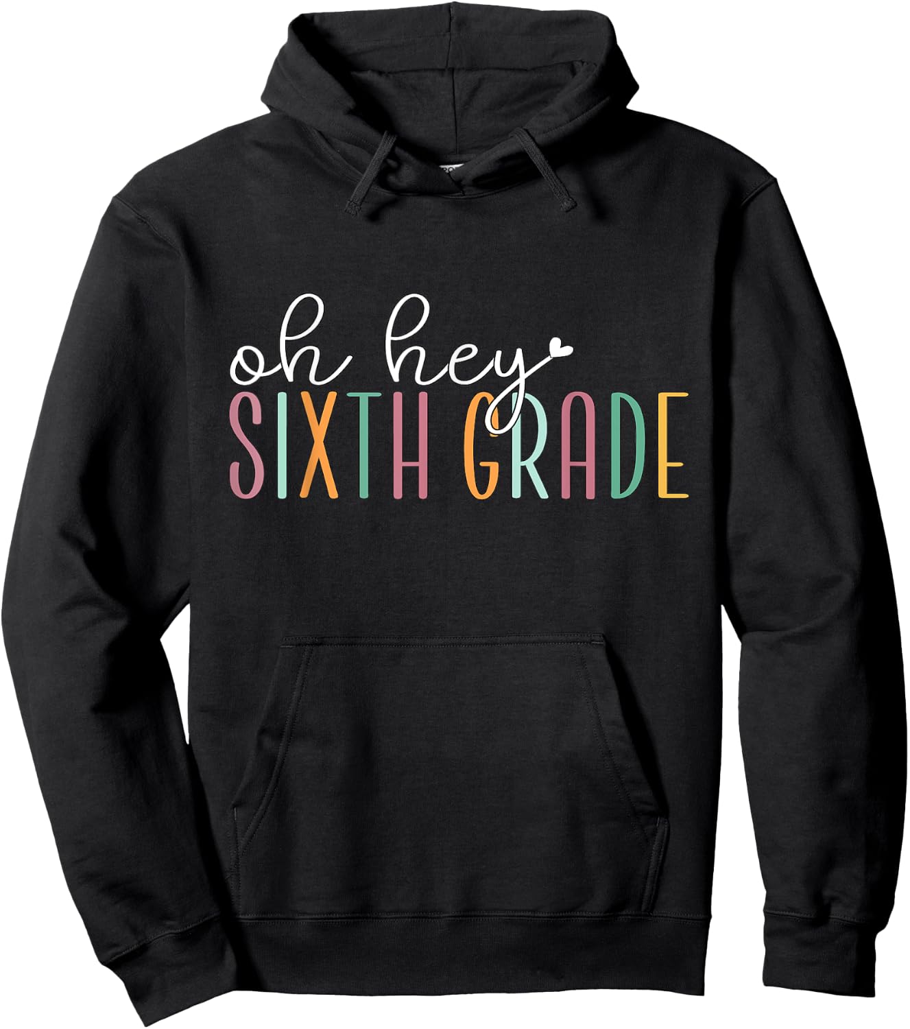 Oh Hey Sixth Grade, Cute 6th Grade Team Students Teachers Hoodie - Hoodie | Black