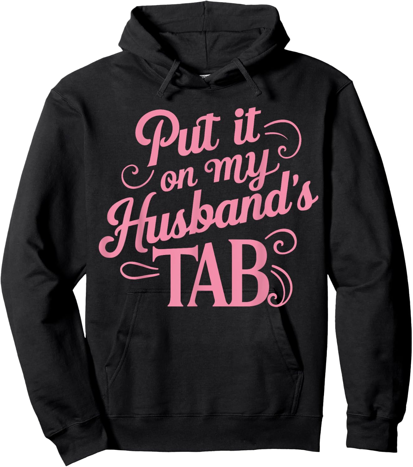 Put It On My Husband's Tab , Small, Black Hoodie - Hoodie | Black