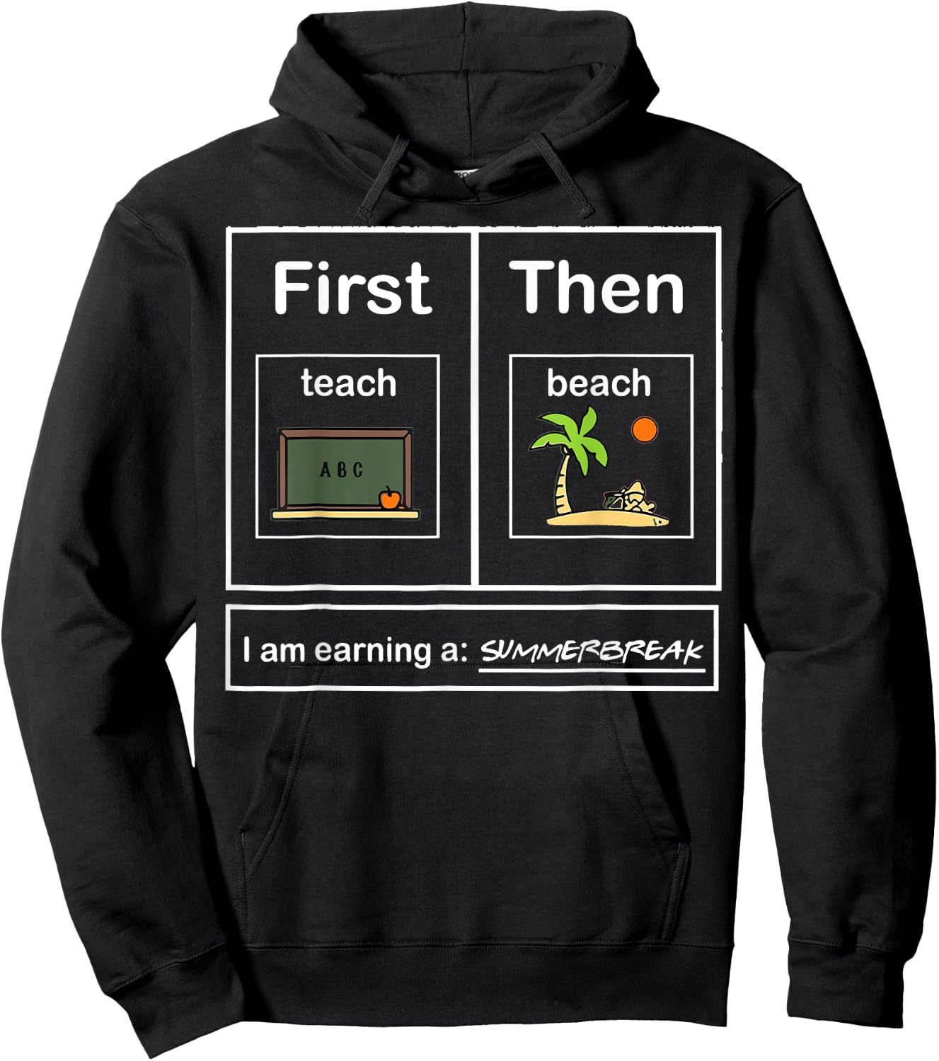 First Teacher then beach I Am Earning A Summer Break Hoodie - Hoodie | Black