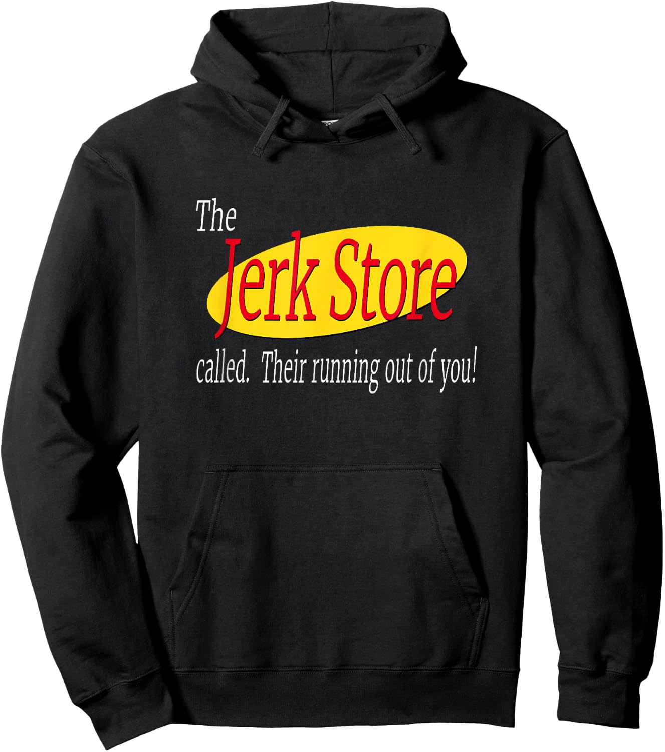 The Jerk Store Called Their Running Out Of You Hoodie - Hoodie | Black