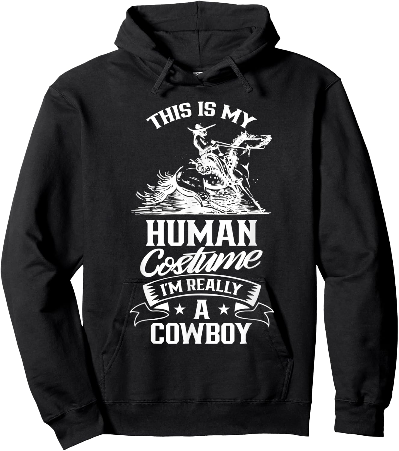 This Is My Human Costume I'm Really A Cowboy Cute Cowboys Hoodie - Hoodie | Black