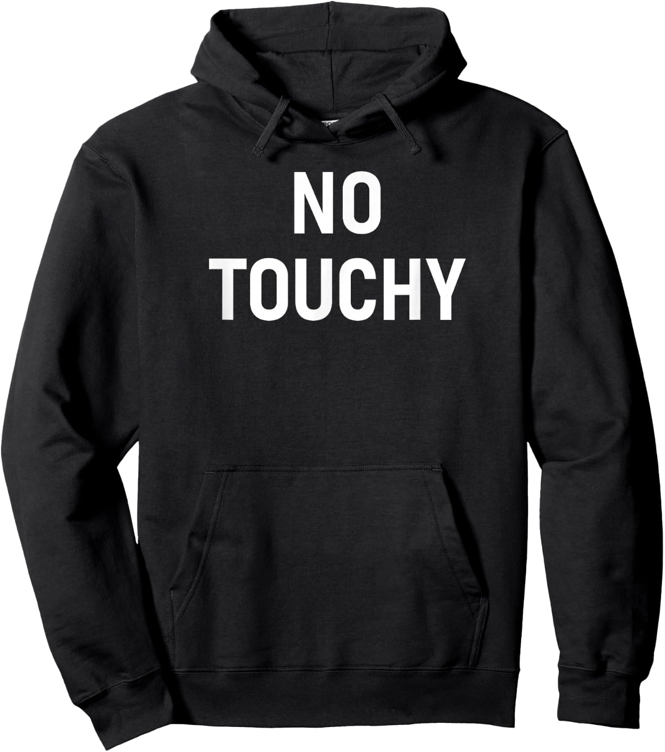 No Touchy, Funny, Joke, Sarcastic, Family Hoodie - Hoodie | Black