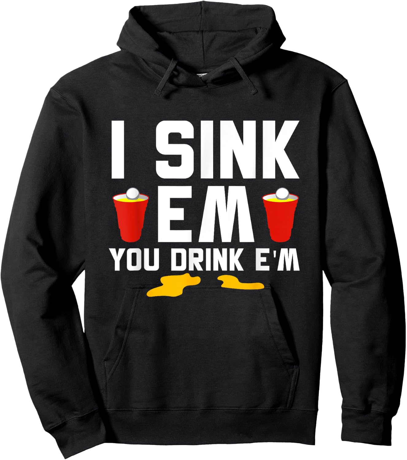 I Sink 'Em You Drink 'Em Beer Ping Pong Beer Pong Hoodie - Hoodie | Black