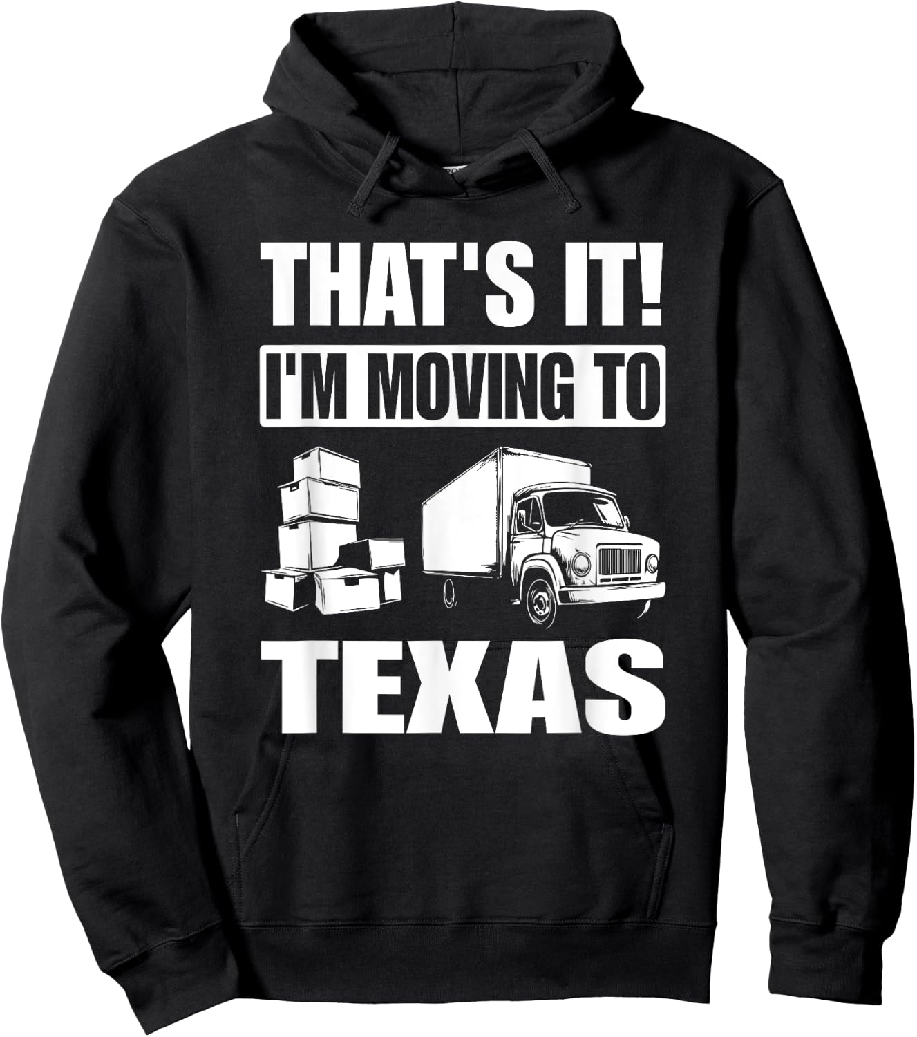 I'm Moving To Texas Hoodie - Hoodie | Black