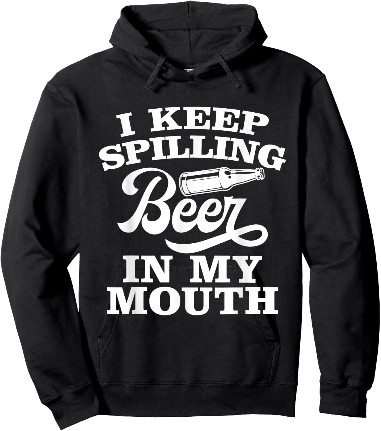 I Keep Spilling Beer In My Mouth Funny Day Drinking Beer Hoodie - Hoodie | Black